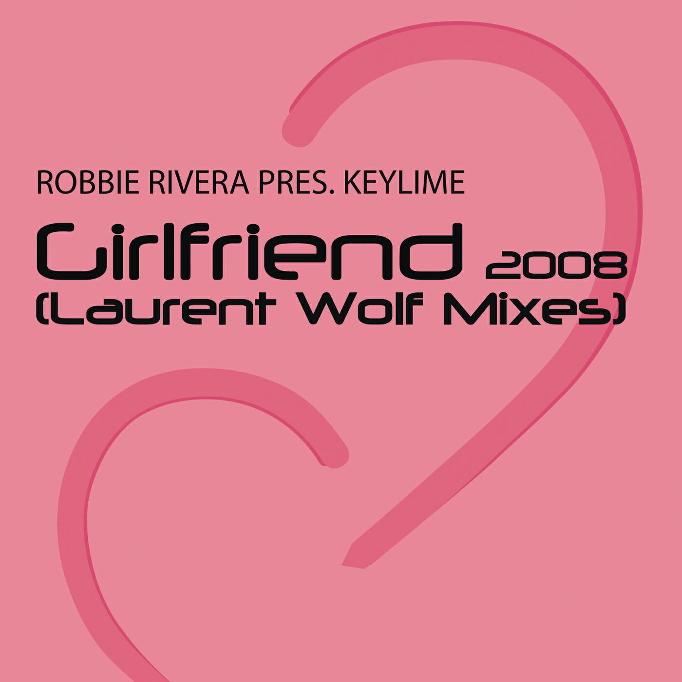 Robbie Rivera - Girlfriend (Laurent Wolf Remix)