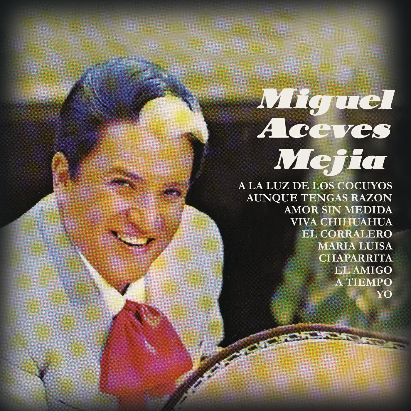 Miguel Aceves Mejia - Viva Chihuahua