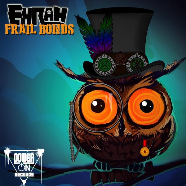 EhRah - Frail Bonds (Original Mix)