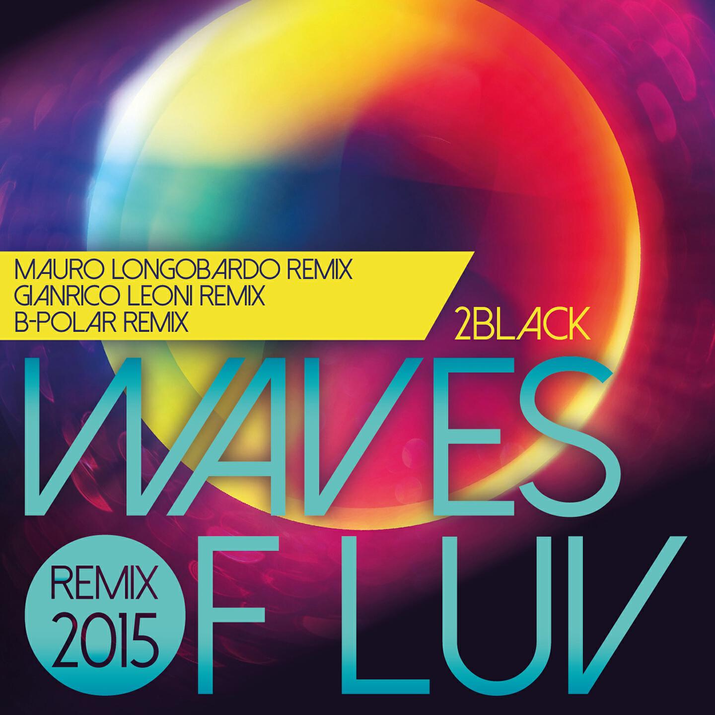 2Black - Waves of Luv (Mauro Longobardo Remix)