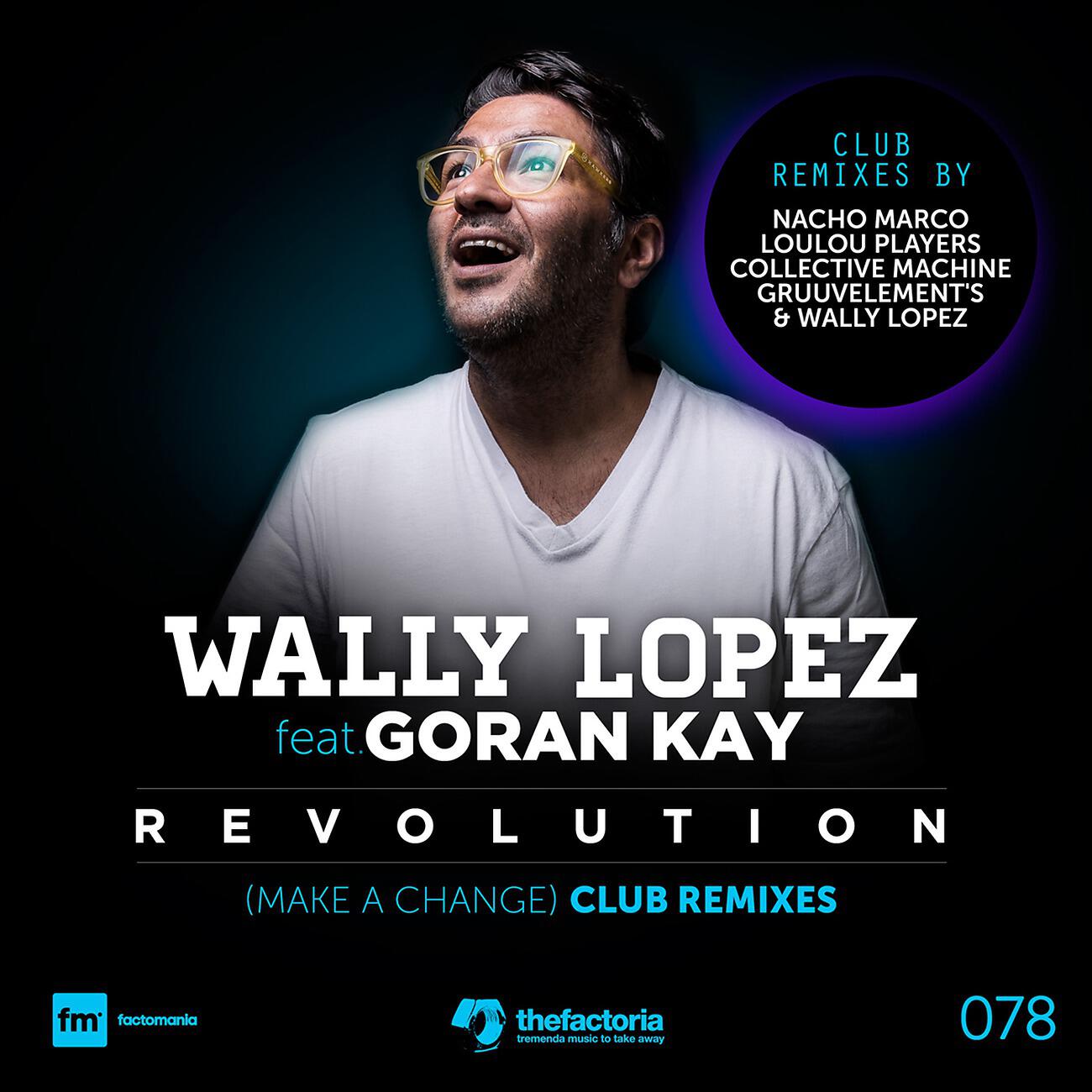 Wally Lopez - Revolution (Make a Change) (Collective Machine Remix)