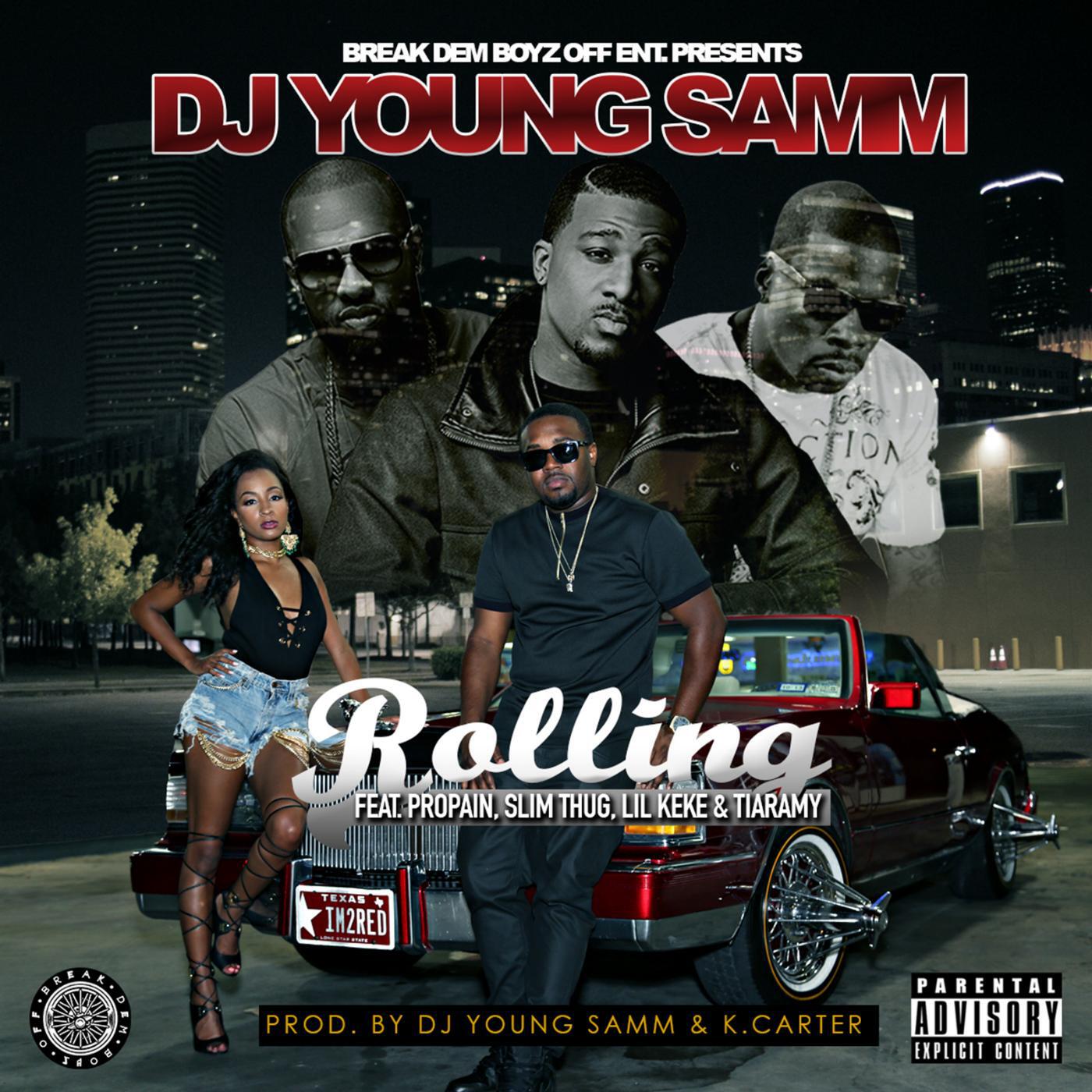 DJ Young Samm - Rolling (feat. Propain, Slim Thug, Lil Keke & Tiaramy)