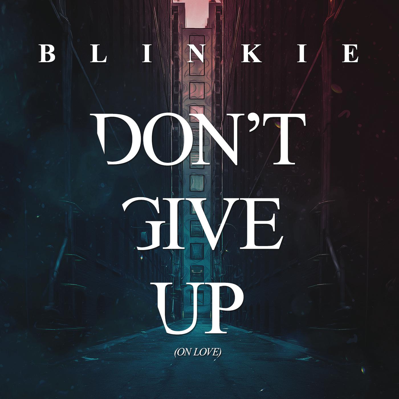 Донт гив ап. Don`t give up. Don't give up картинка. Don`t give up текст. Blinkie feat Alahna-don't give up.