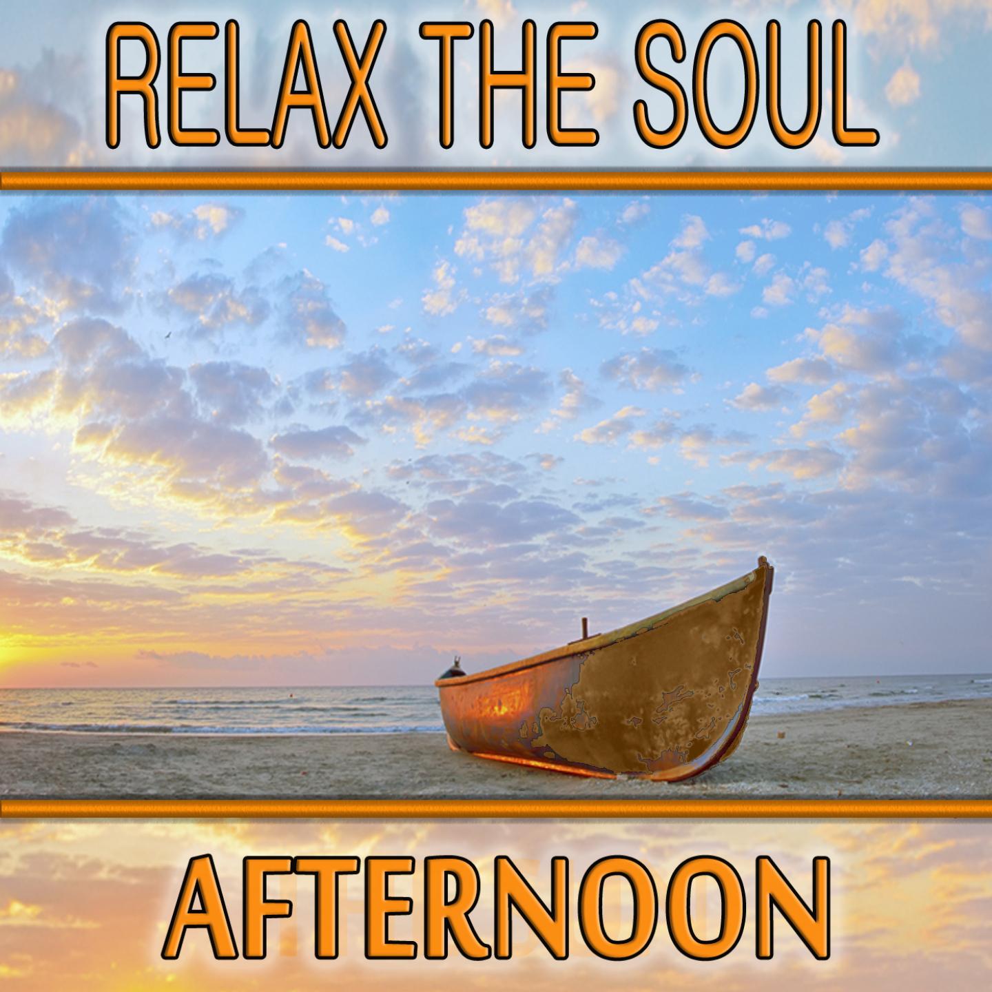 Постер альбома Relax the Soul: Afternoon