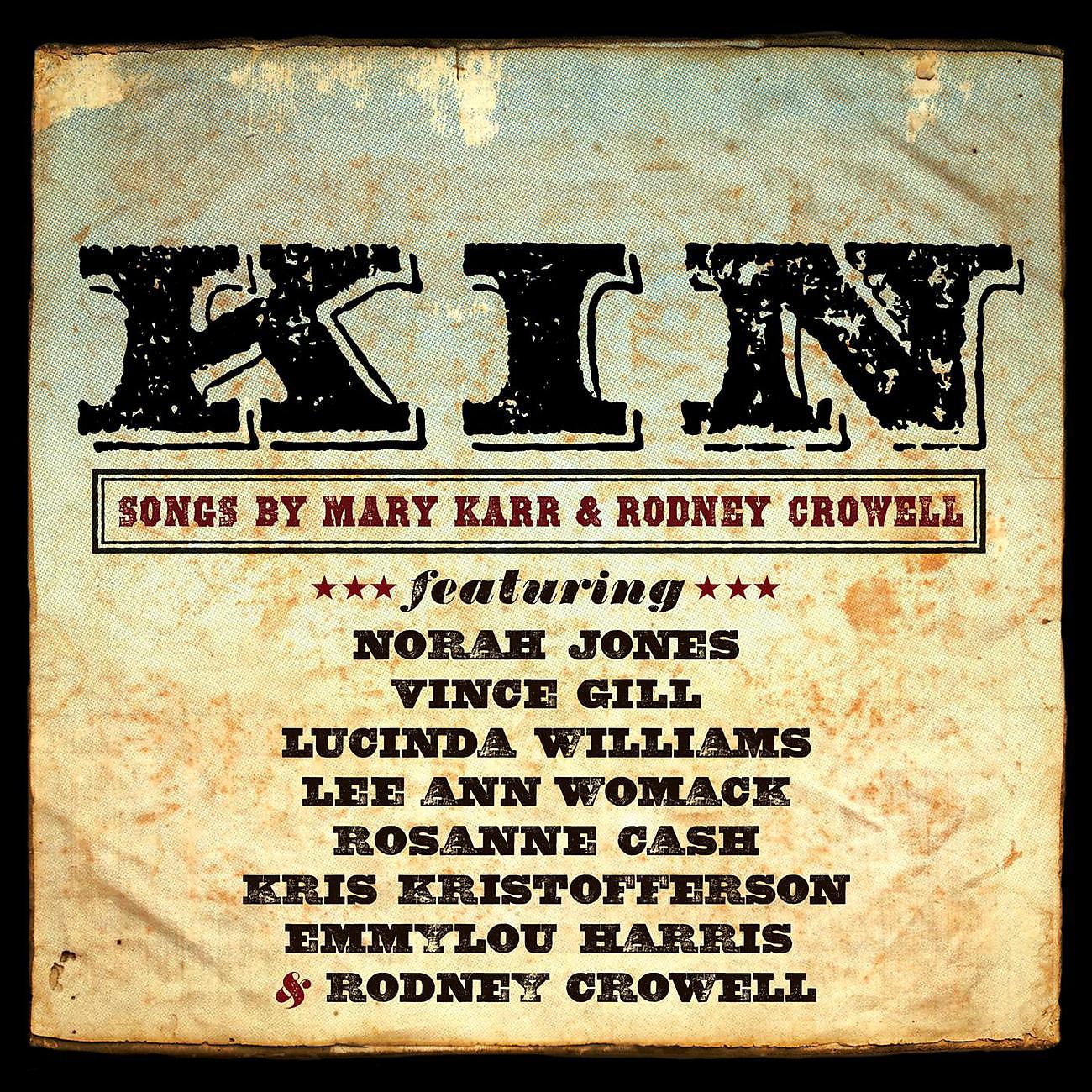 Постер альбома KIN: Songs By Mary Karr & Rodney Crowell