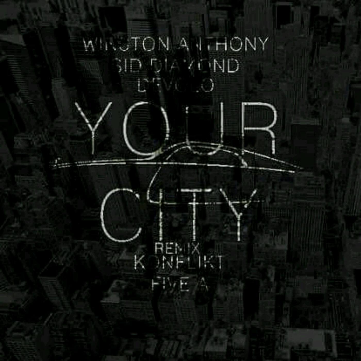 Winston Anthony - Your City (Remix) [feat. Five a, Konflikt, Sid Diamond & Devolo]