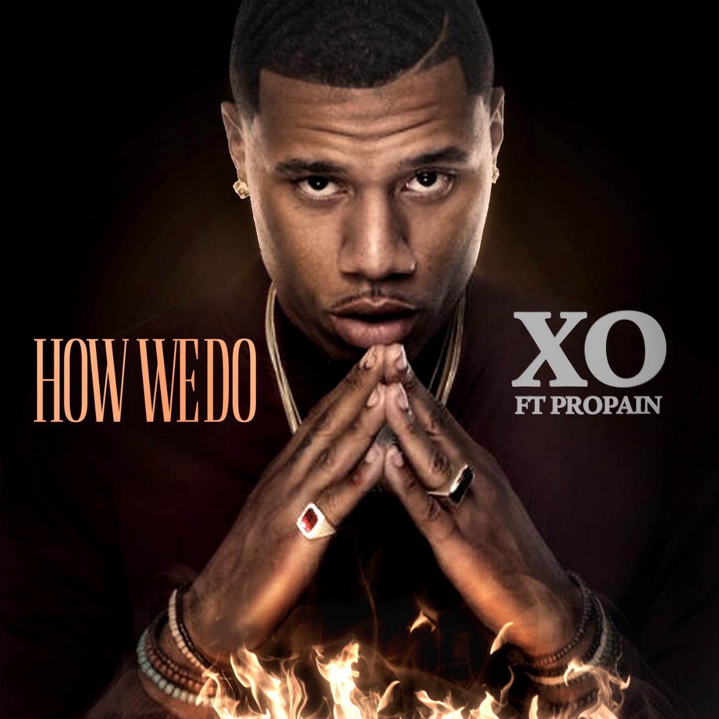 X.O - How We Do (feat. Propain)