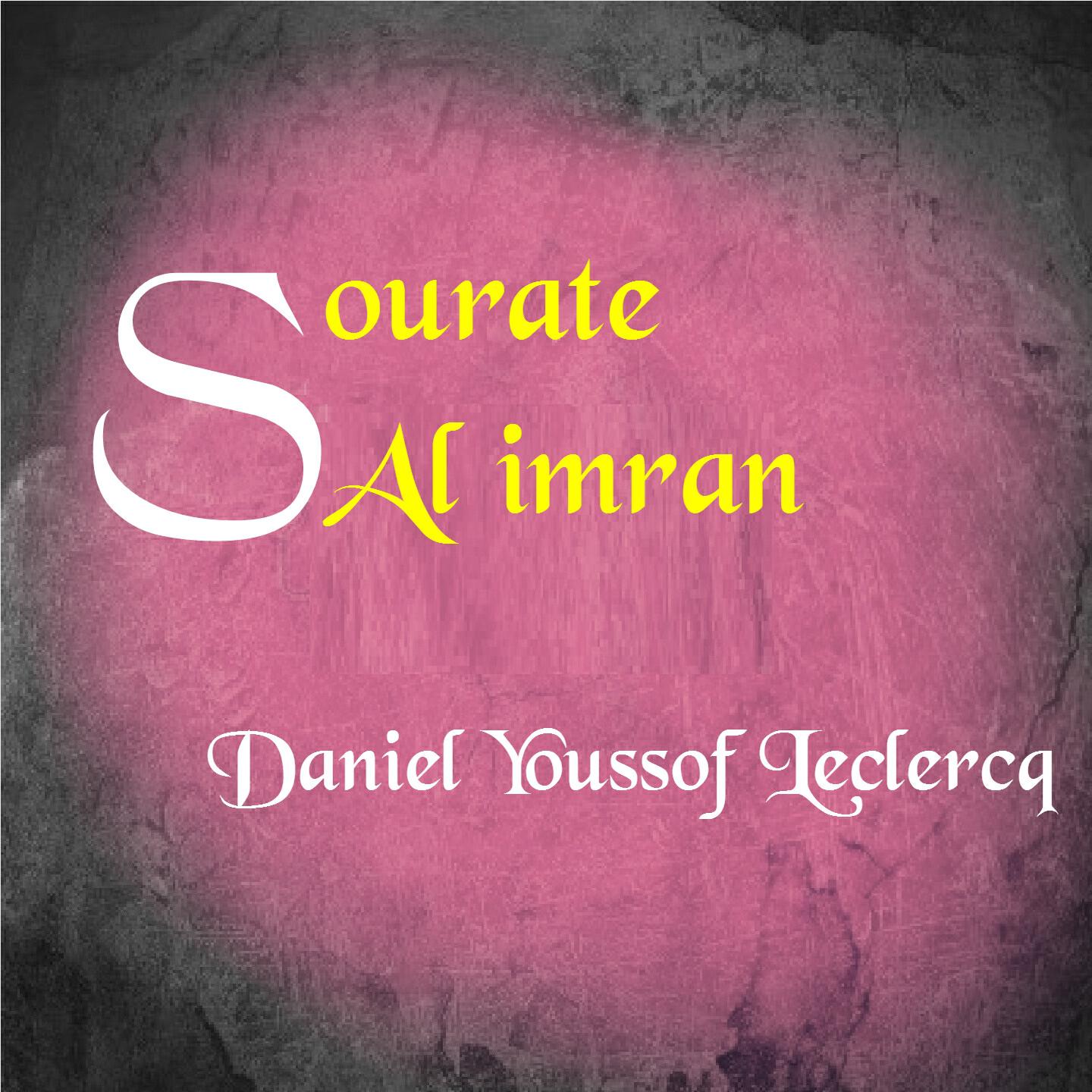 Daniel Youssof Leclercq - Sourate Al imran, Pt. 3 (Français-Arabe)