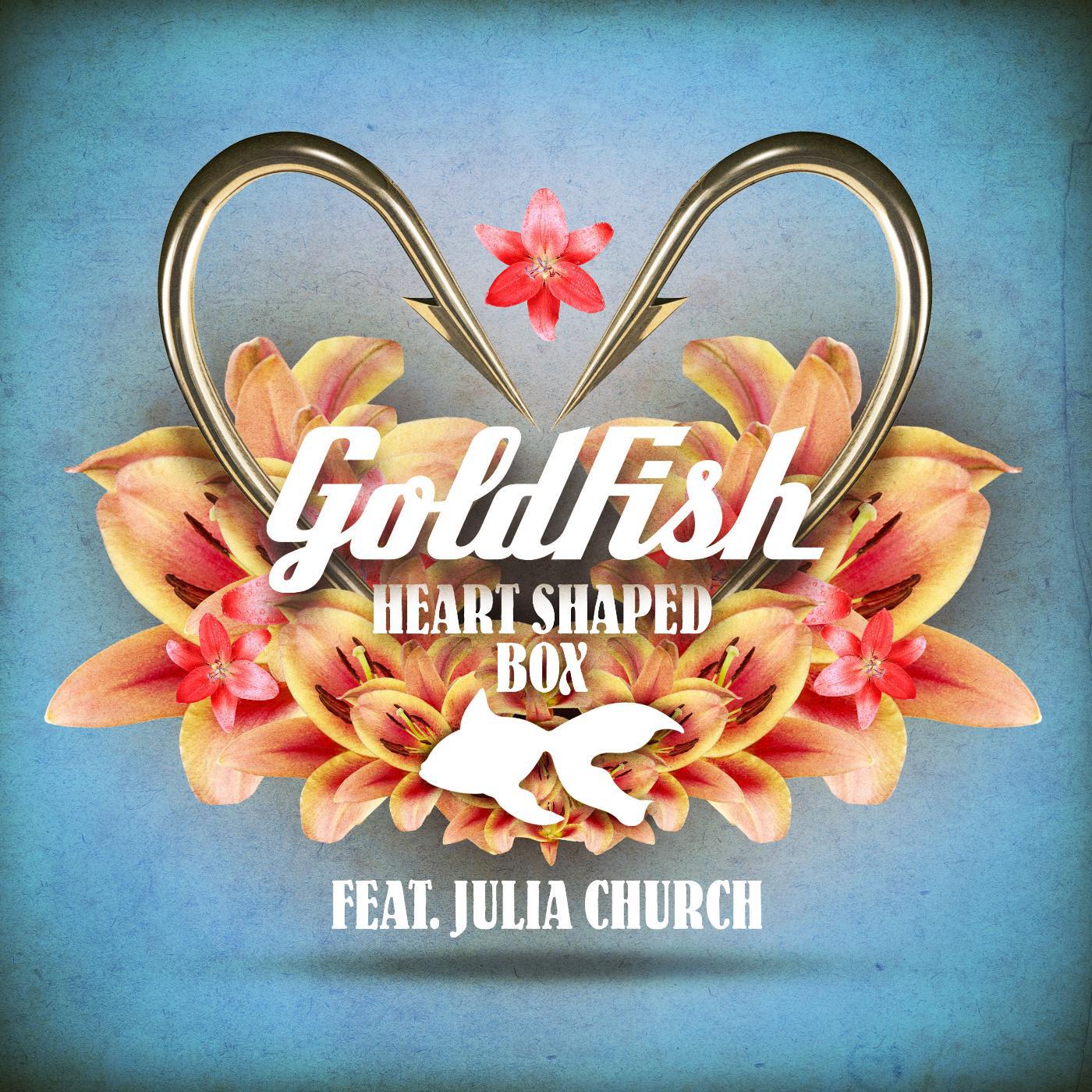 Goldfish - Heart Shaped Box (Radio Edit) [feat. Julia Church]