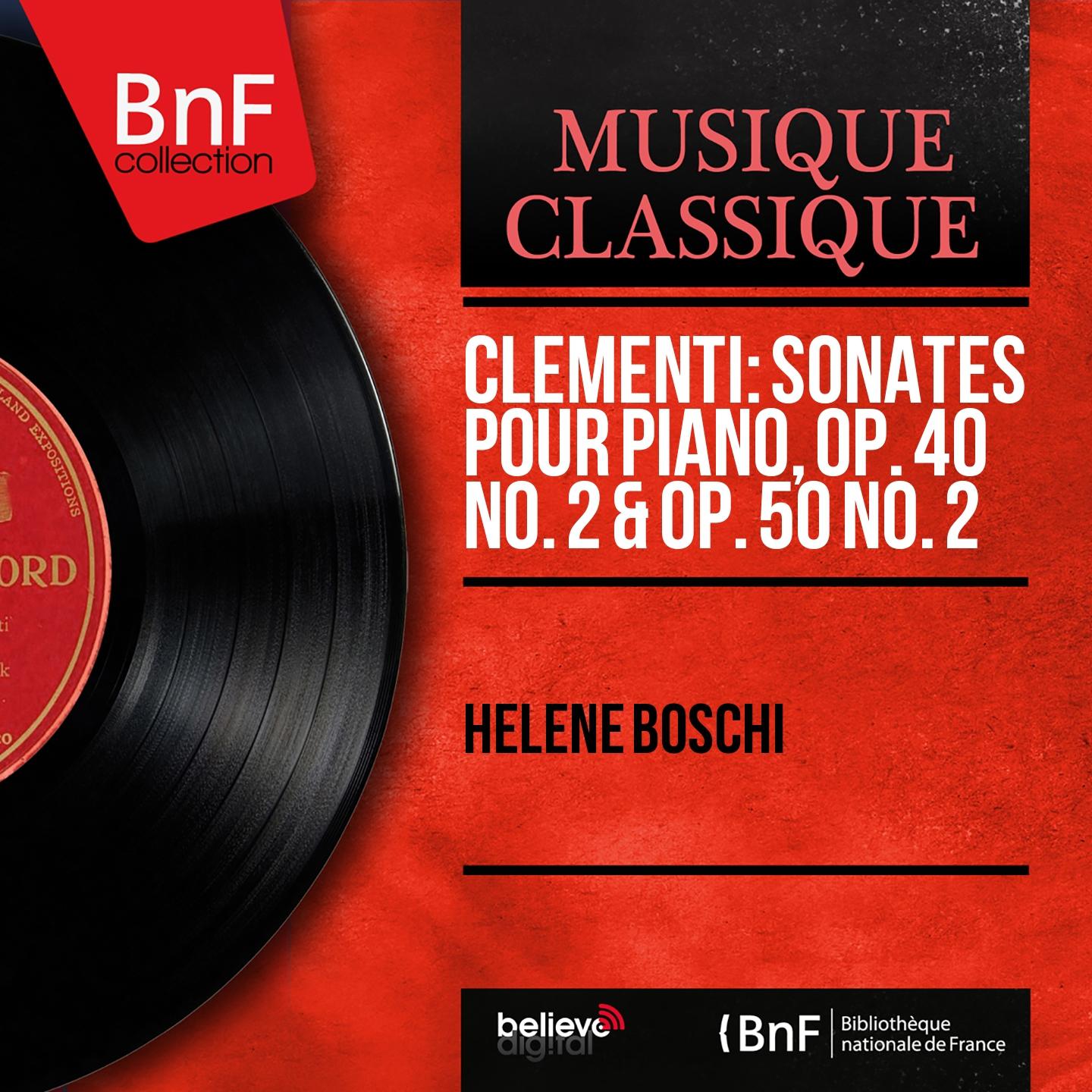 Постер альбома Clementi: Sonates pour piano, Op. 40 No. 2 & Op. 50 No. 2 (Mono Version)