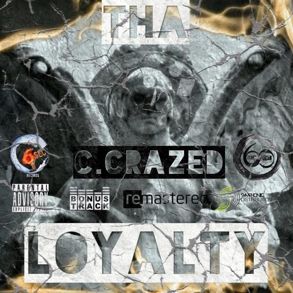 C.Crazed - Tha Loyalty (Freestyle Remake)