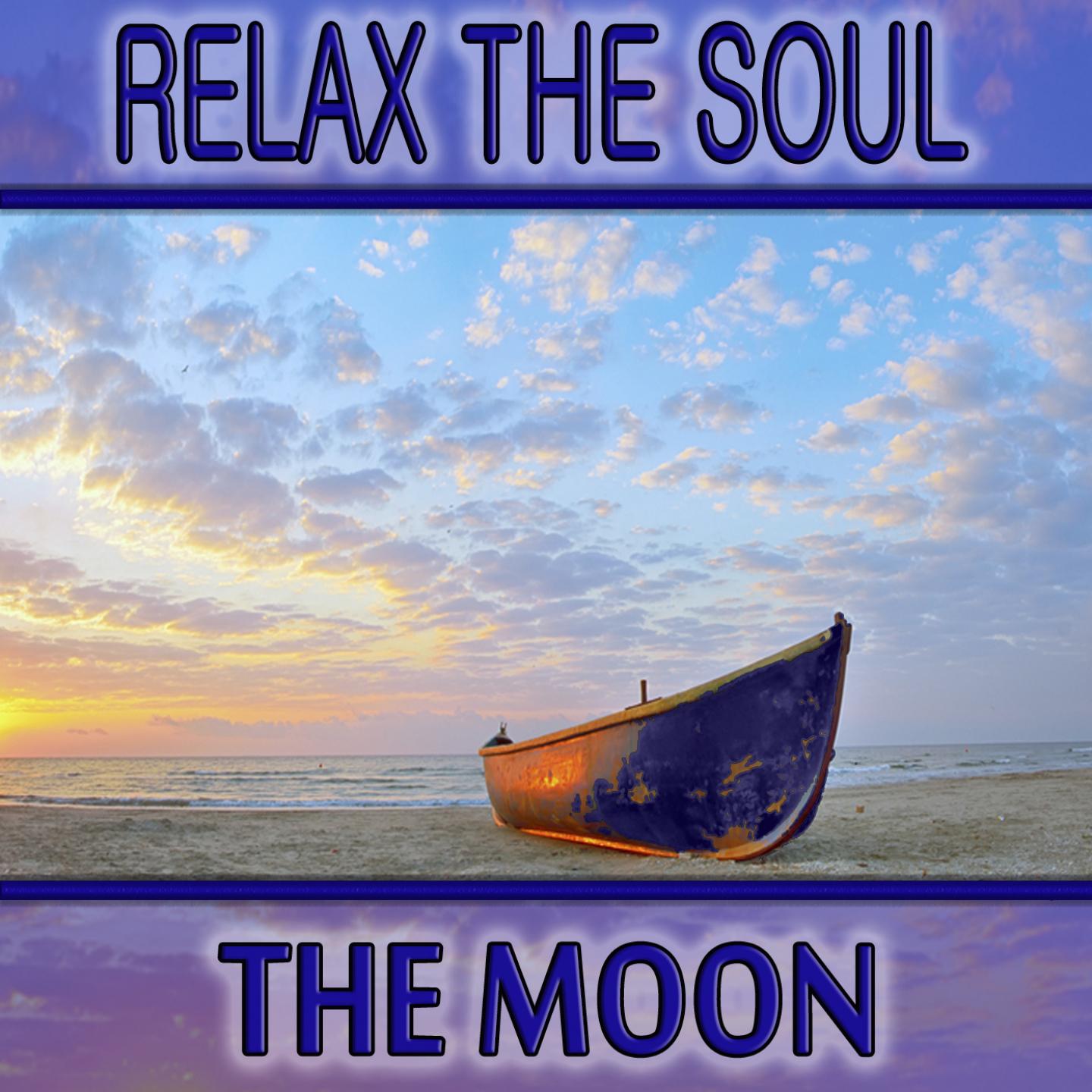 Постер альбома Relax the Soul, the Moon