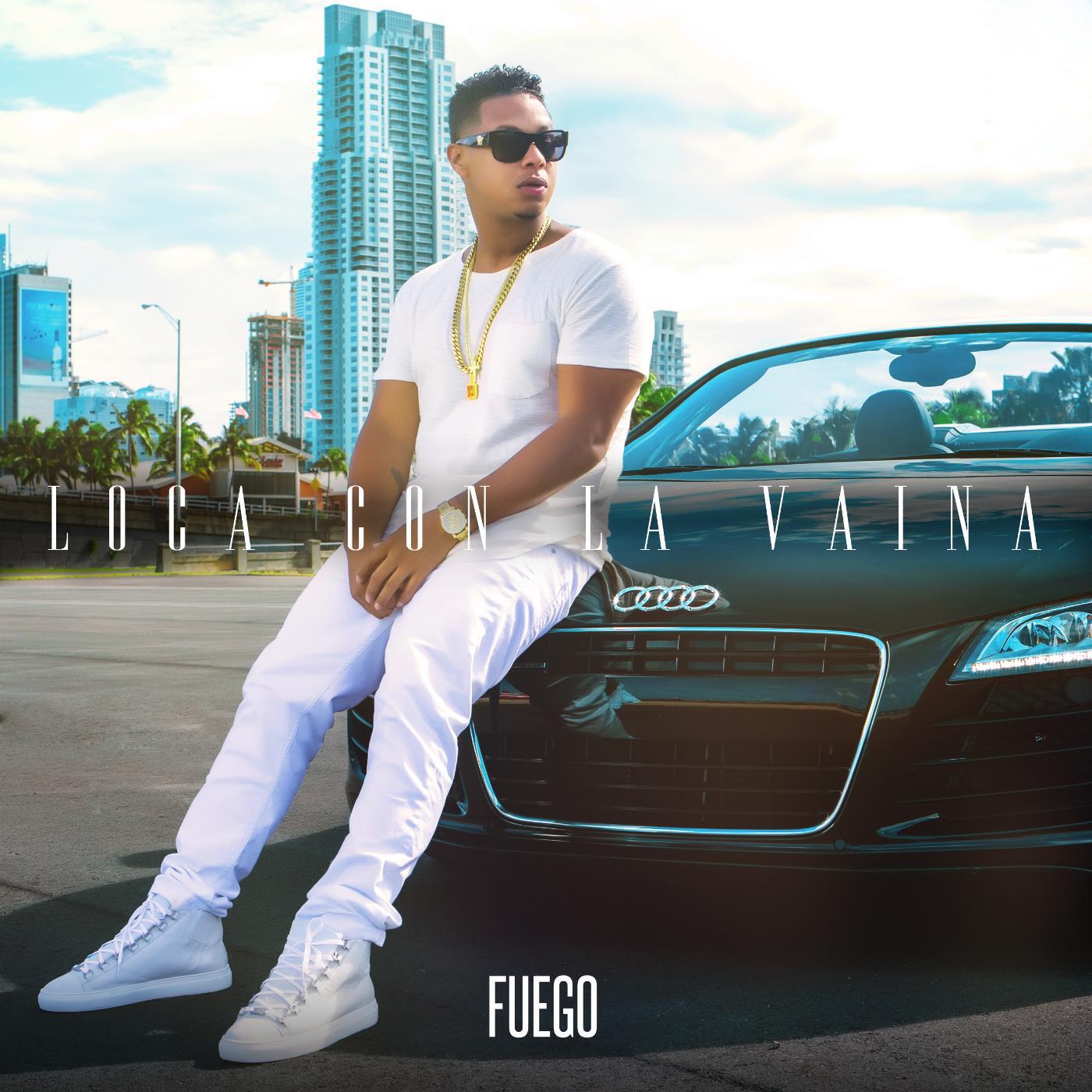 Fuego - Loca con la Vaina
