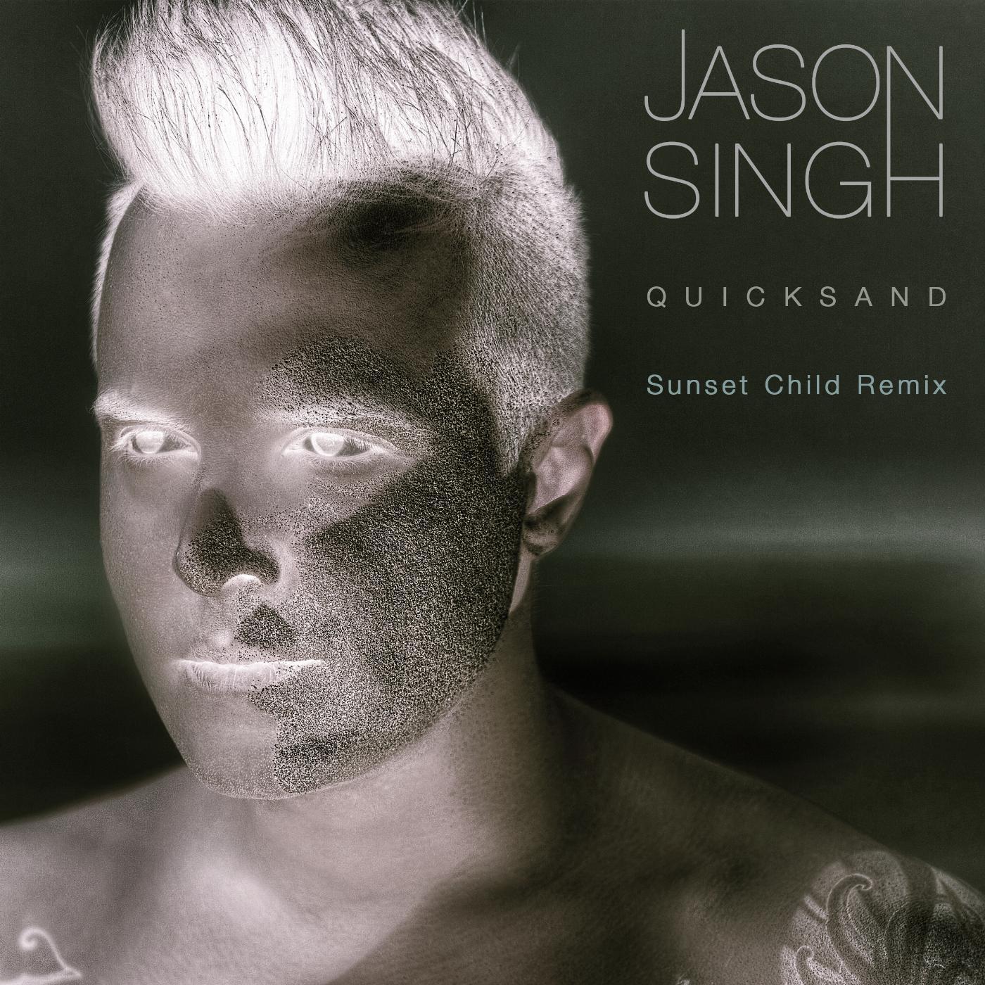 Jason Singh - Quicksand (Remix) [feat. Sunset Child]