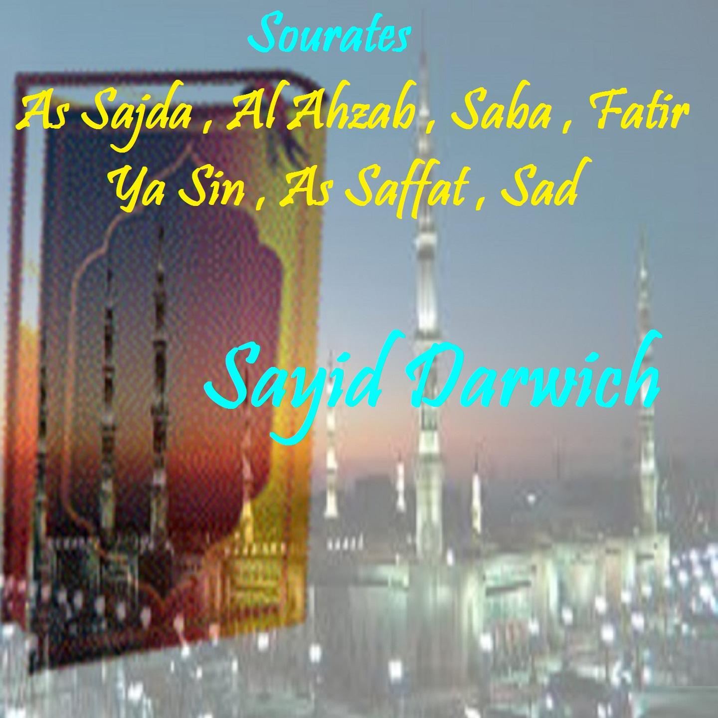 Постер альбома Sourates As Sajda , Al Ahzab , Saba , Fatir , Ya Sin , As Saffat , Sad