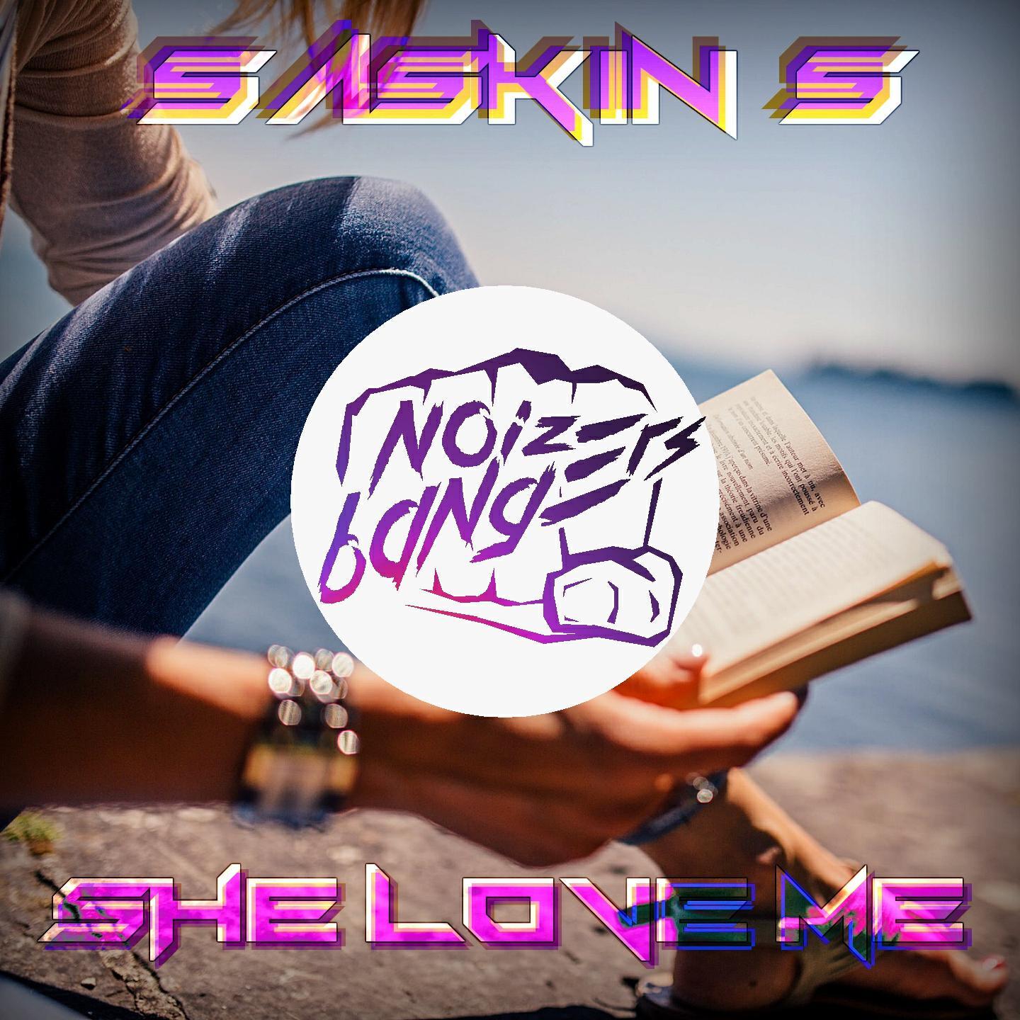 Saskin S - She Love Me