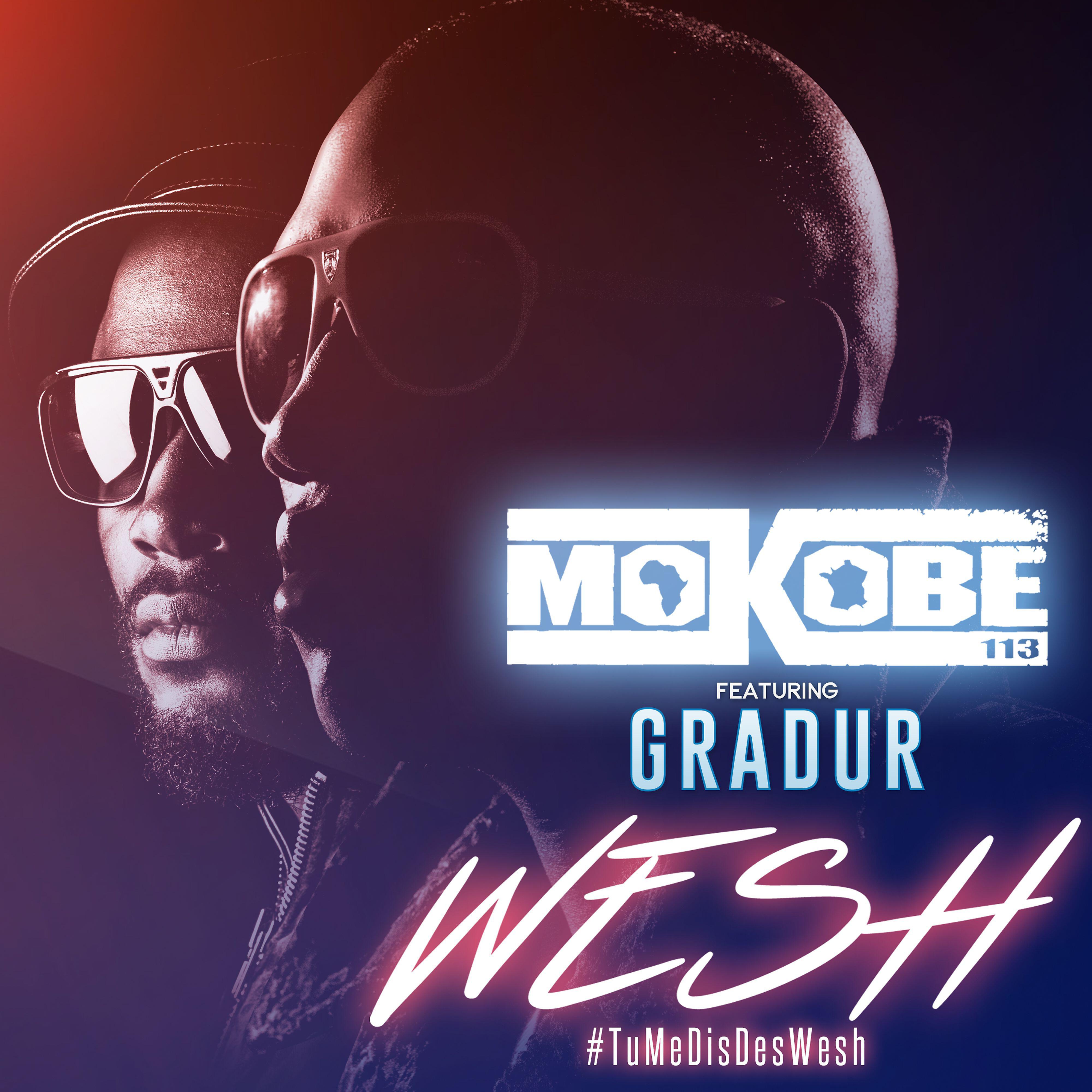 Mokobe - Wesh (#TuMeDisDesWesh) [feat. Gradur]