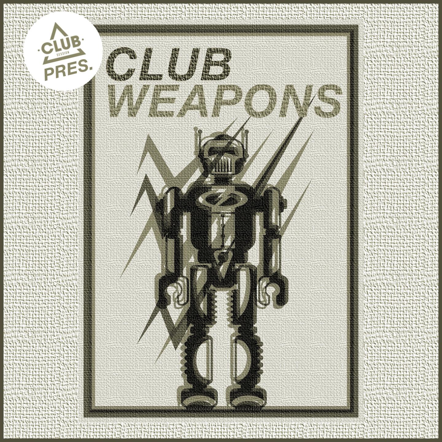Постер альбома Club Session Pres. Club Weapons