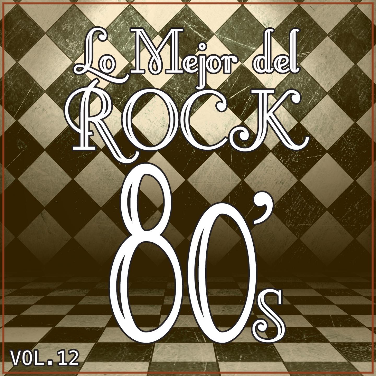 Постер альбома Lo Mejor del Rock de los 80: Vol. 12