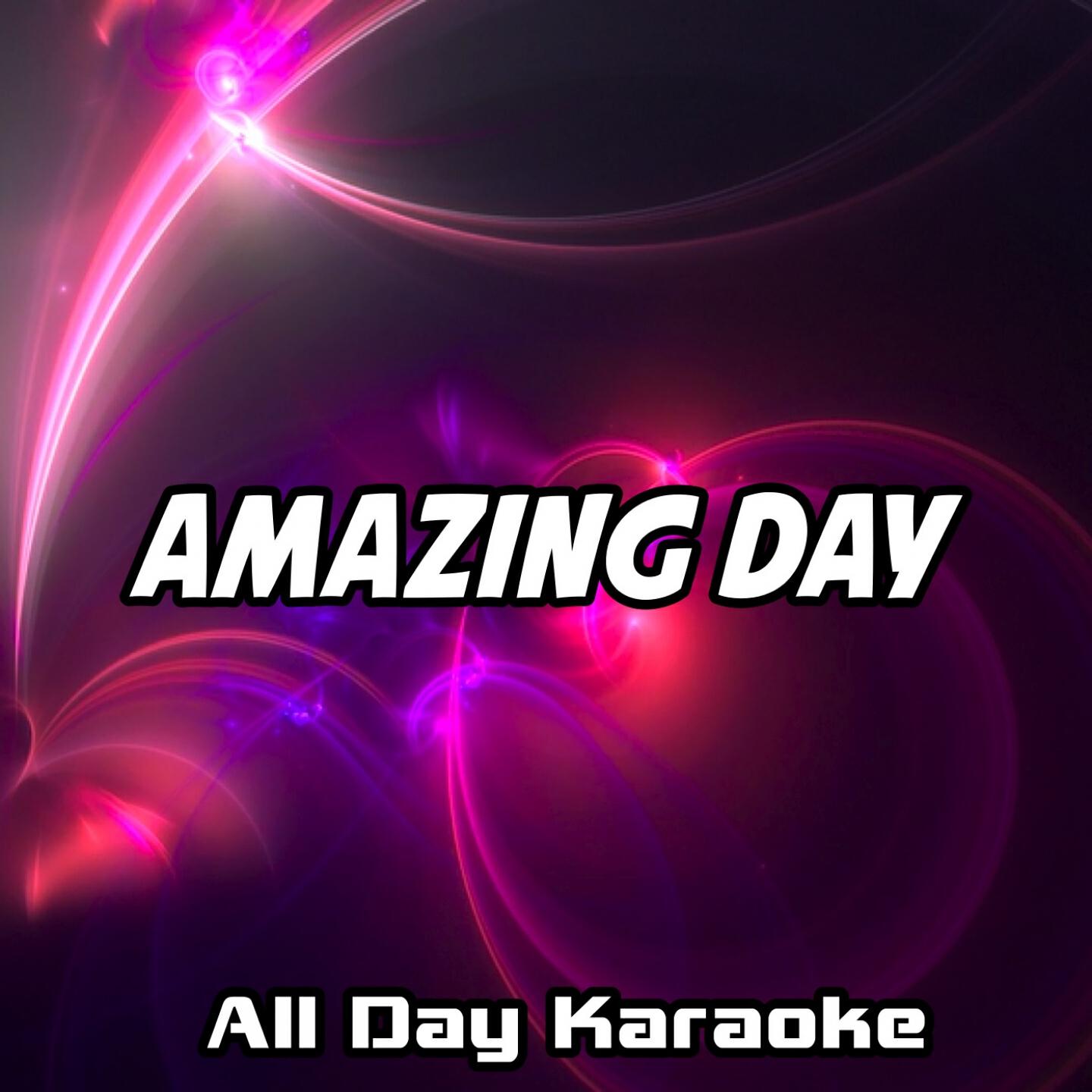 All Day Karaoke - Amazing Day (Karaoke Version) (Originally Performed by Coldplay)