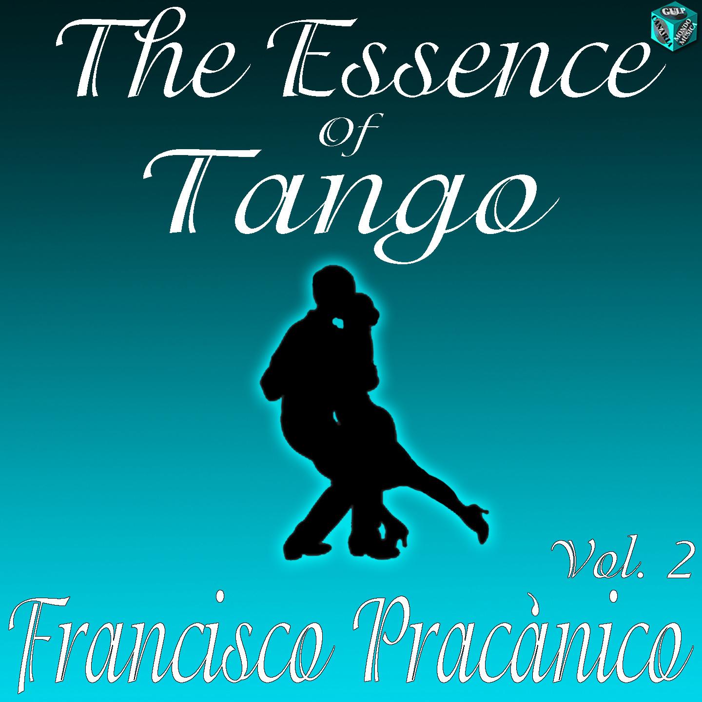 Постер альбома The Essence of Tango: Francisco Pracánico Vol. 2