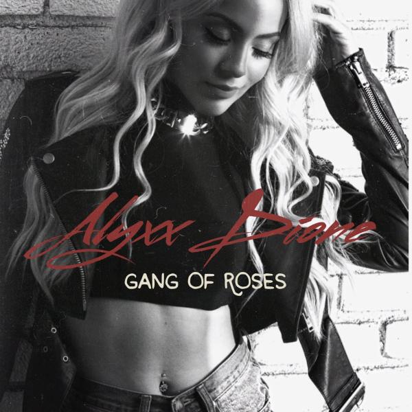 Alyxx Dione - Gang Of Roses