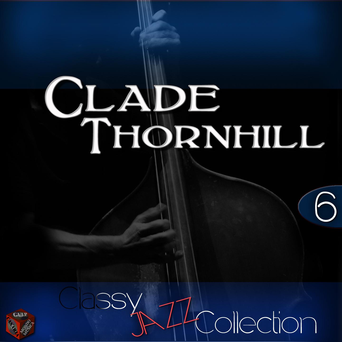Постер альбома Classy Jazz Collection: Claude Thornhill, Vol. 6