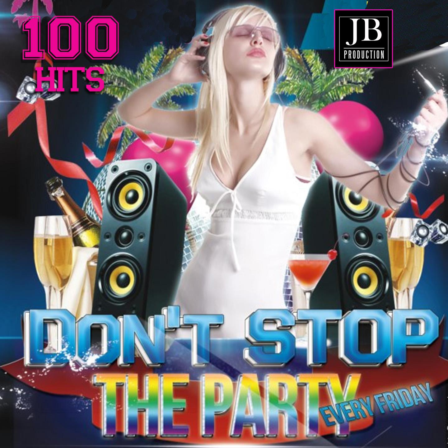 Постер альбома Don"T Stop The Party (100 Hits)