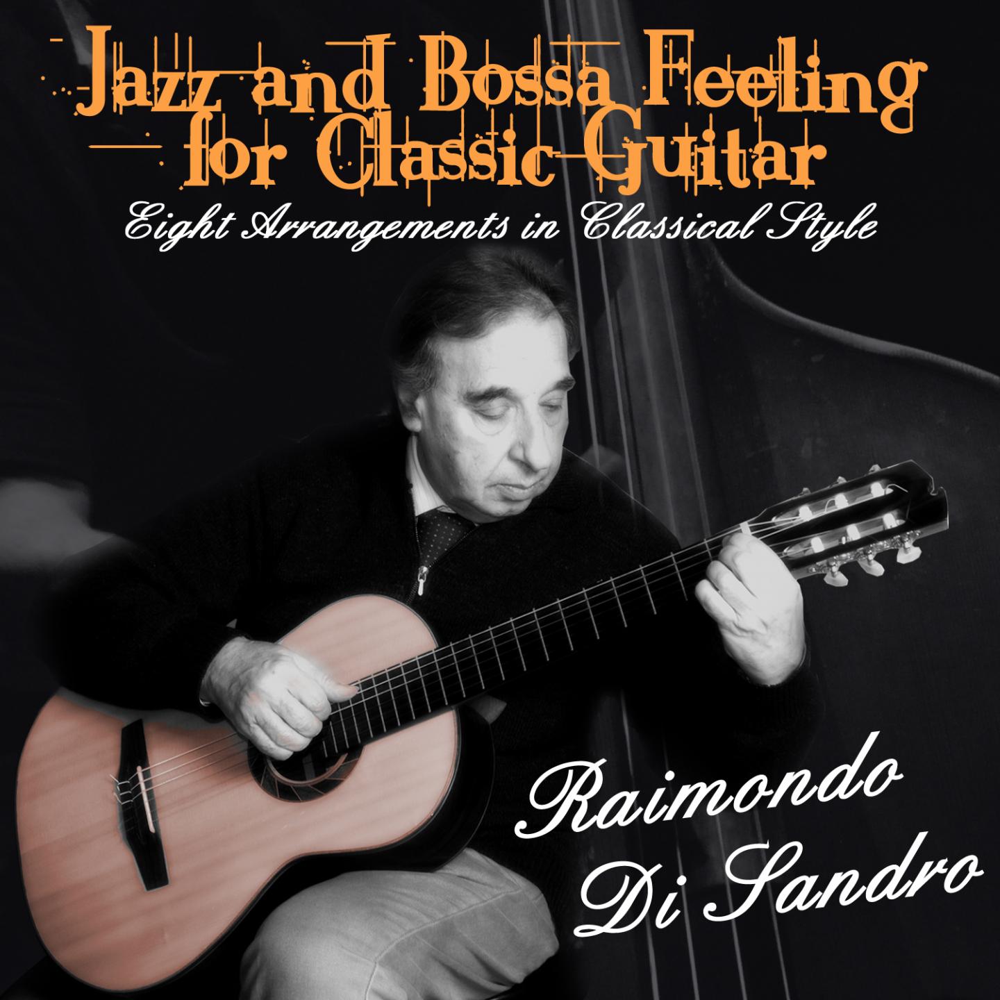 Постер альбома Raimondo Di Sandro - Jazz and Bossa Feeling for Classic Guitar