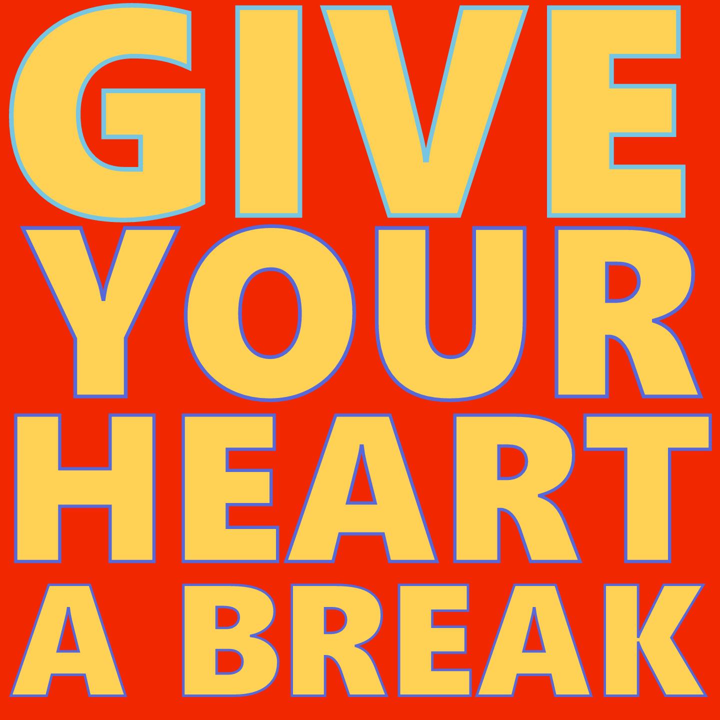 Постер альбома Give Your Heart a Break