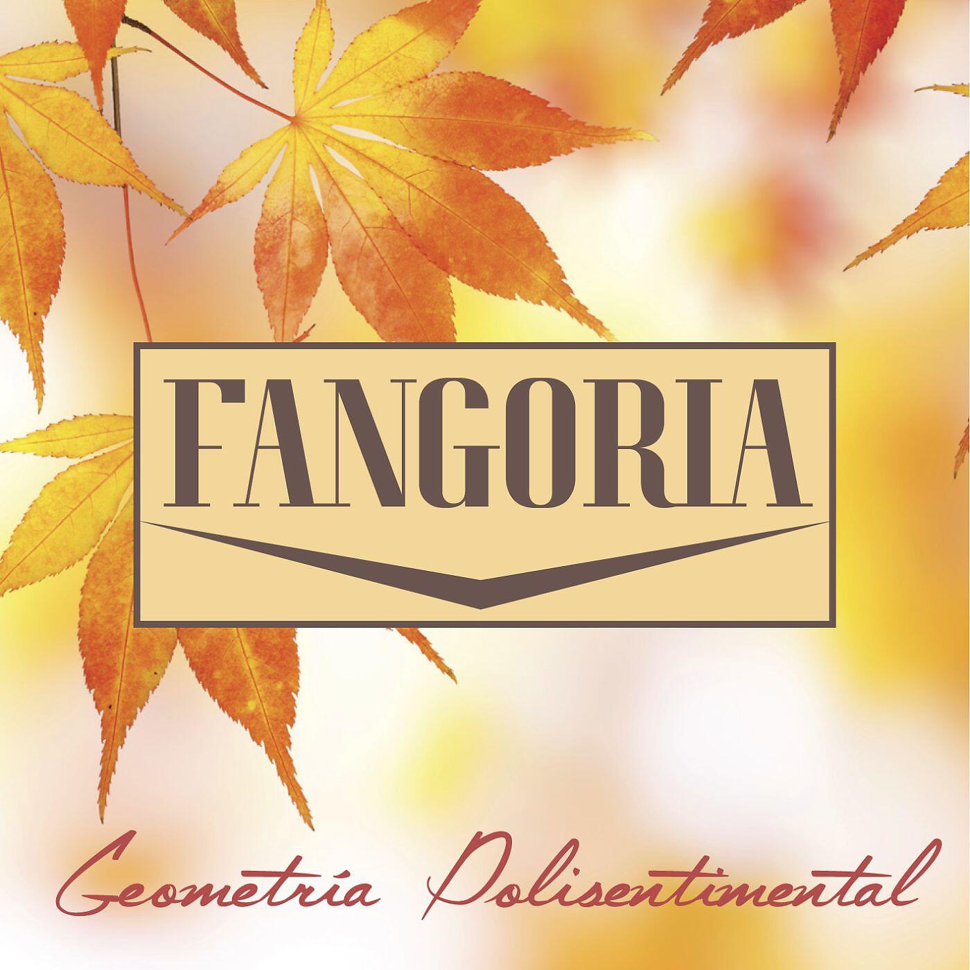 FANGORIA - Geometría polisentimental
