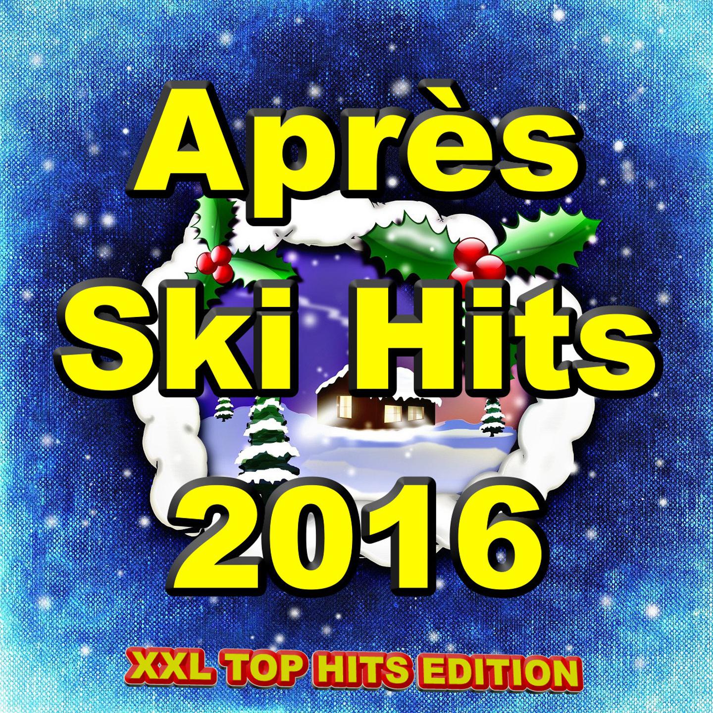 Постер альбома Après Ski Hits 2016 (XXL Top Hits Edition)