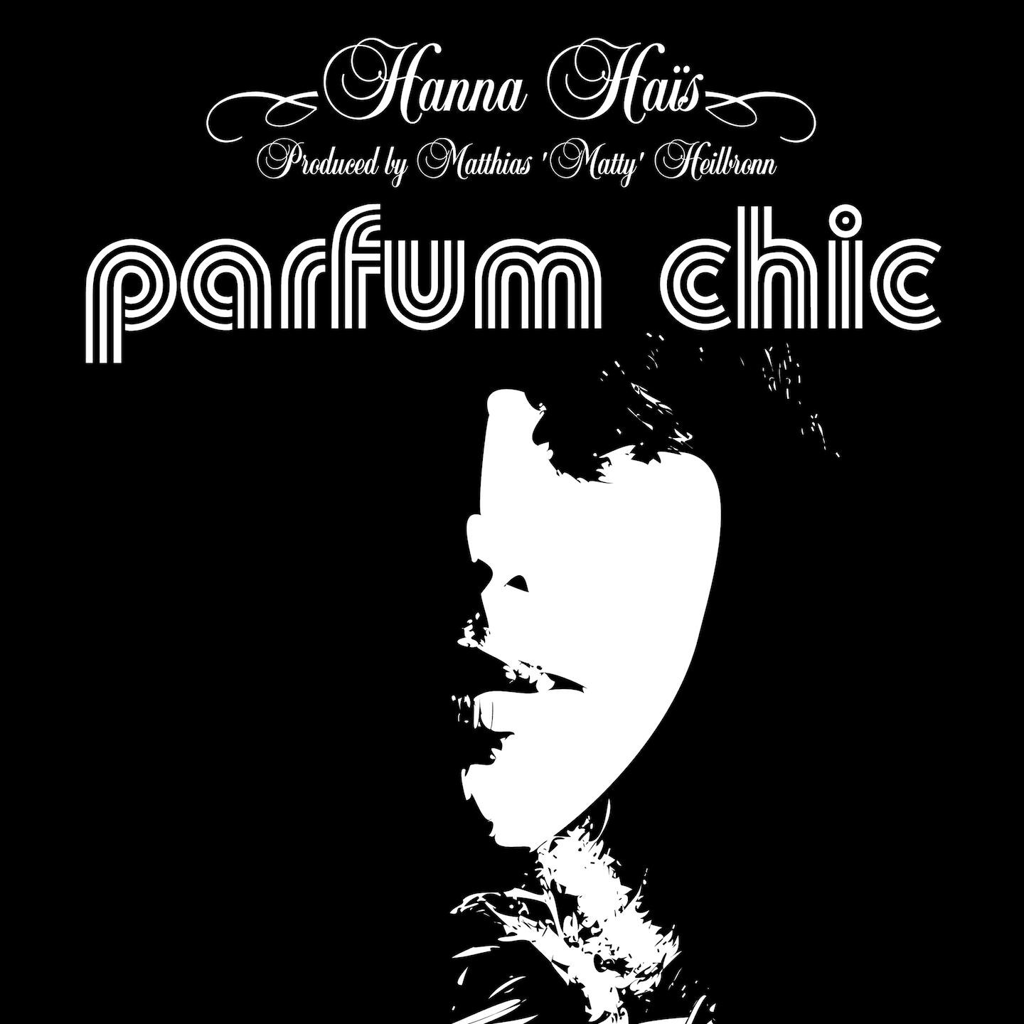 Hanna Hais - Parfum chic (Matty's Soulflower Radio Edit)