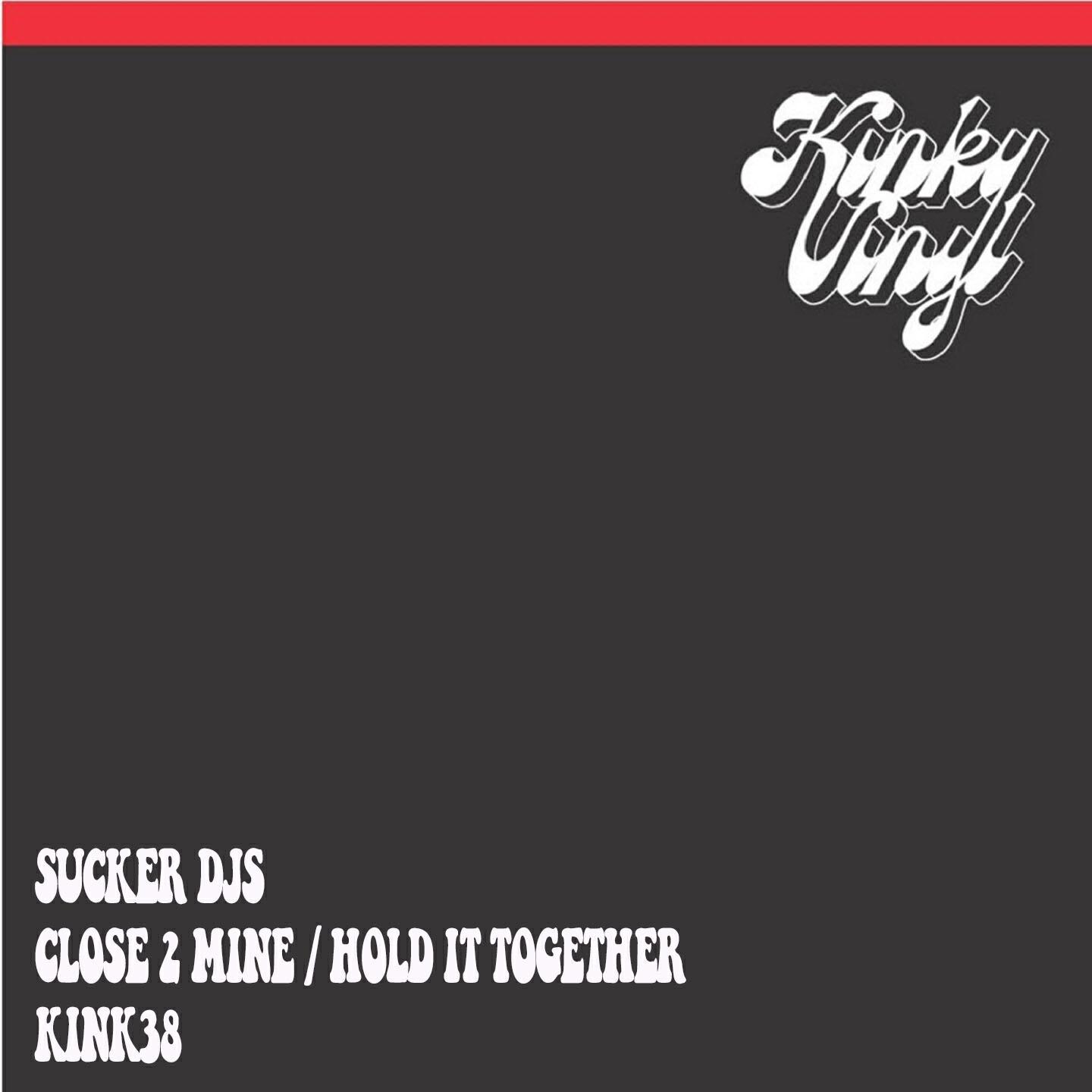 Sucker DJs - Close 2 Mine