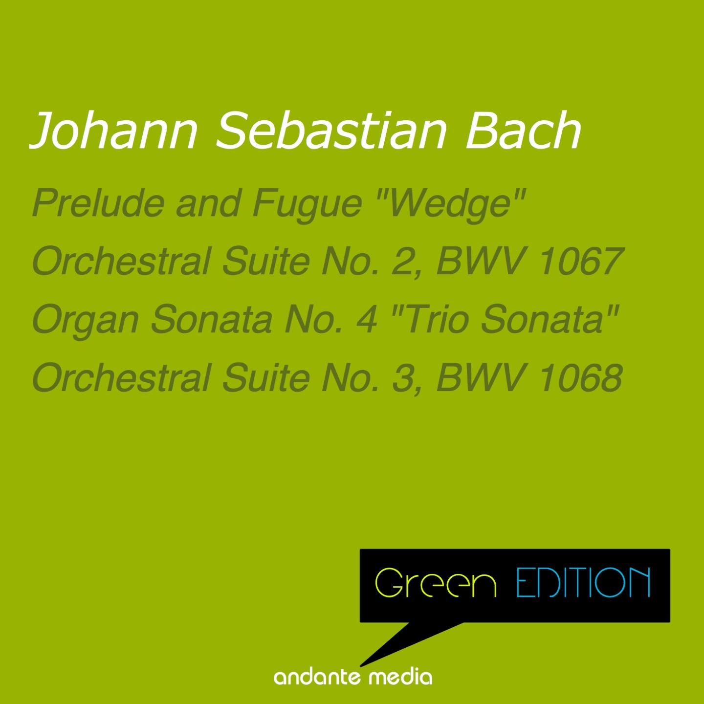Постер альбома Green Edition - Bach: Prelude and Fugue "Wedge" &  Orchestral Suites Nos. 2 & 3