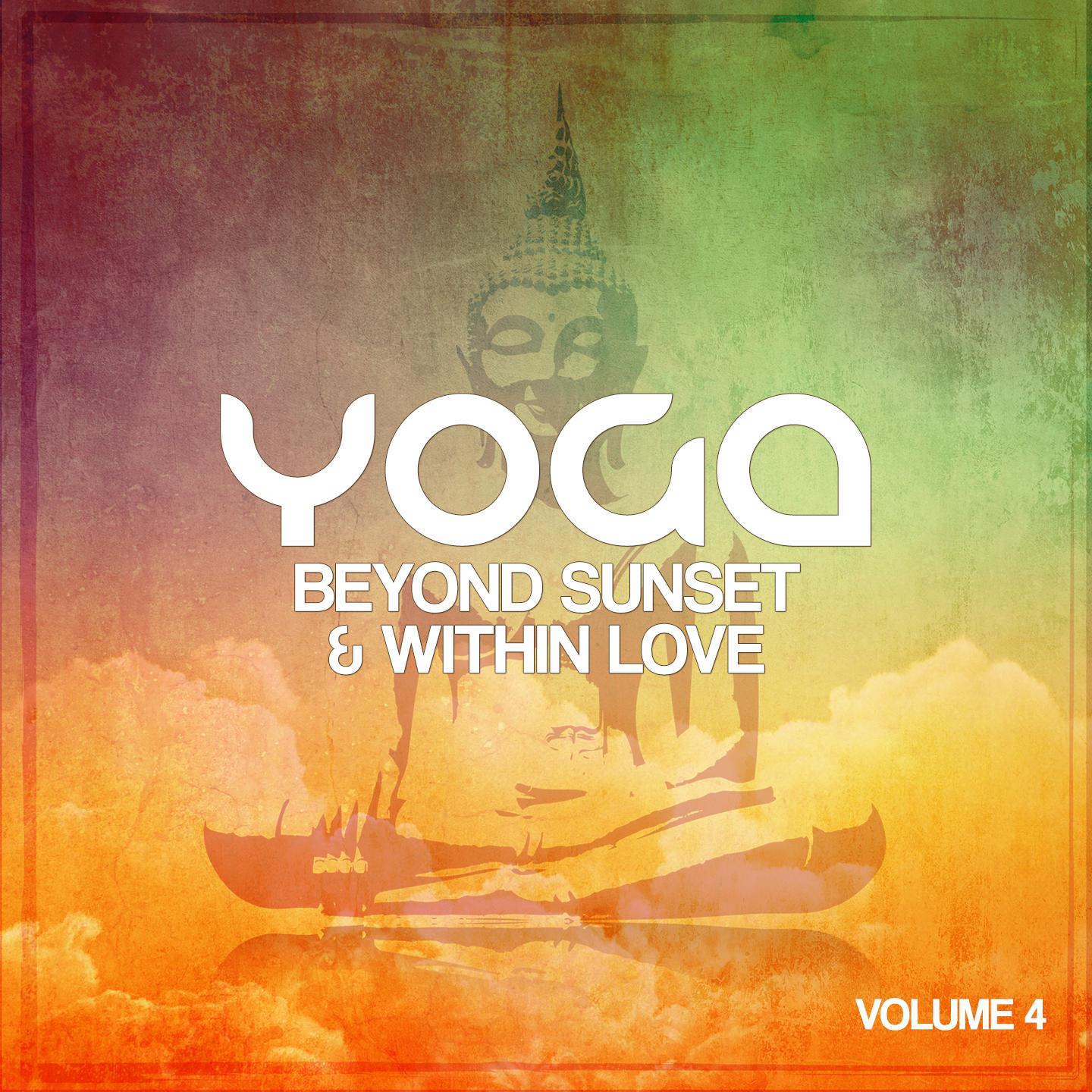 Постер альбома Yoga Beyond Sunsets & Within Love, Vol. 4