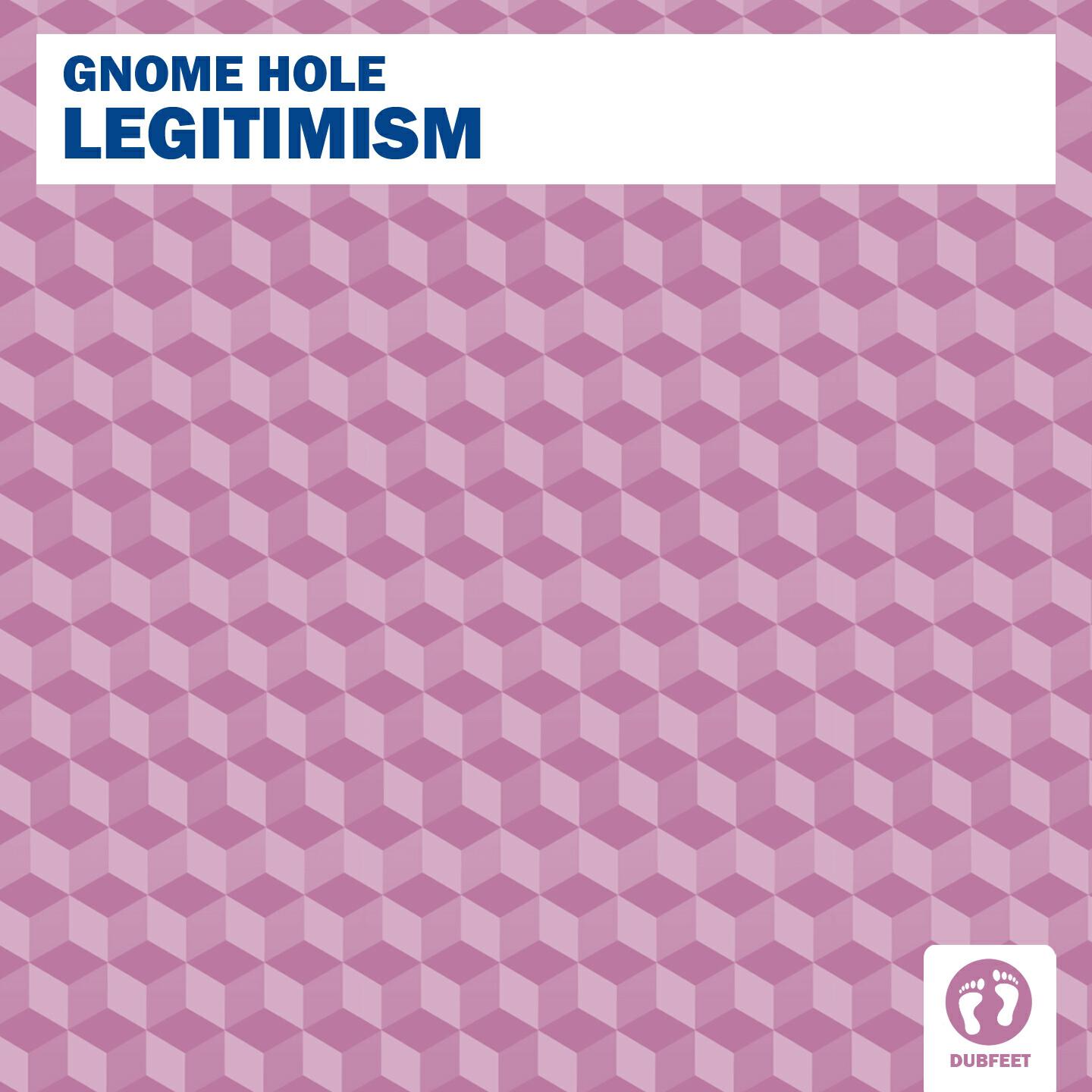 Gnome Hole - Legitimism