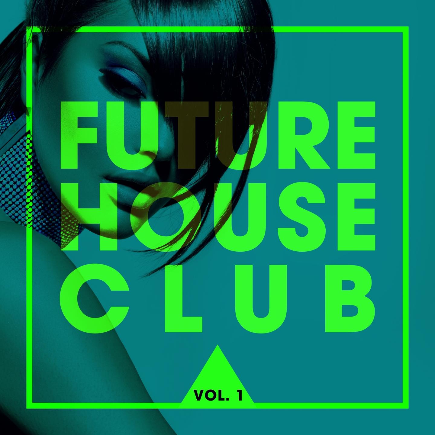 Постер альбома Future House Club, Vol. 1