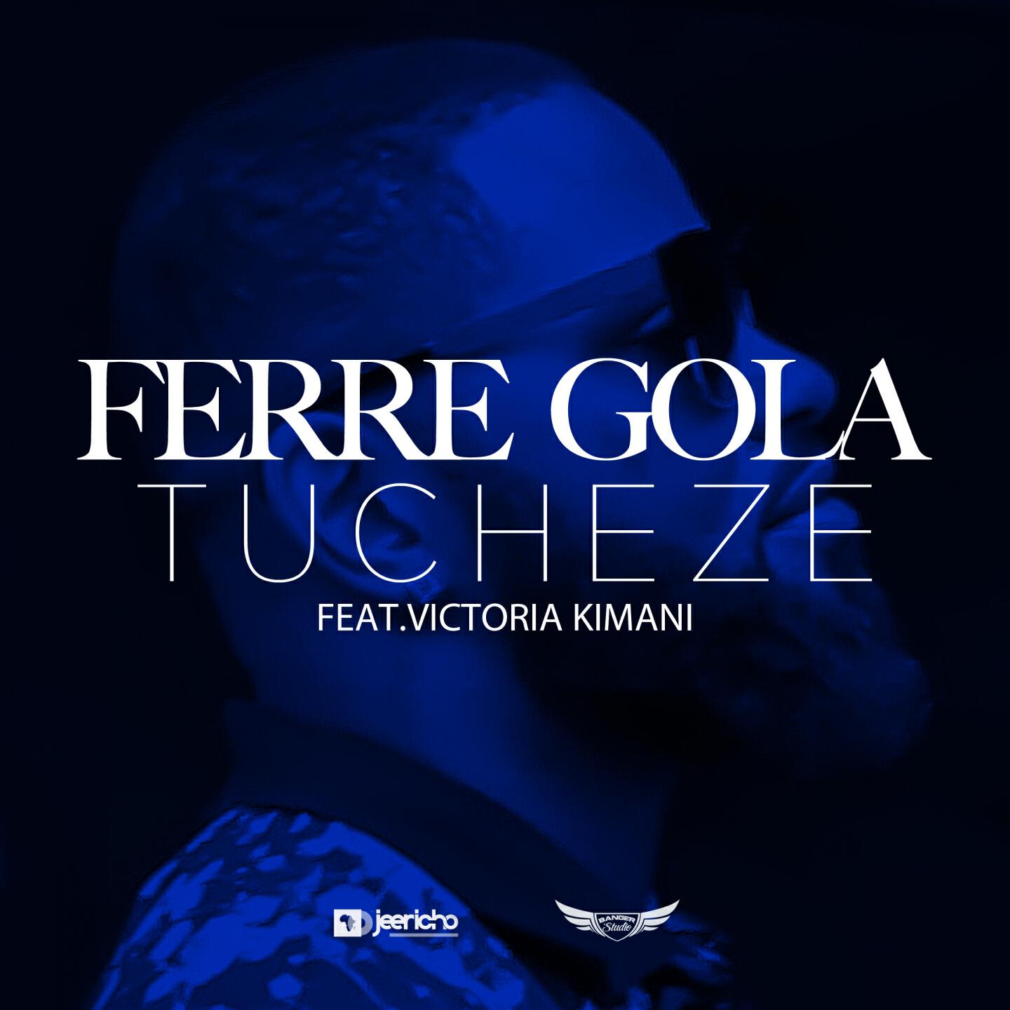 Ferre Gola - Tucheze