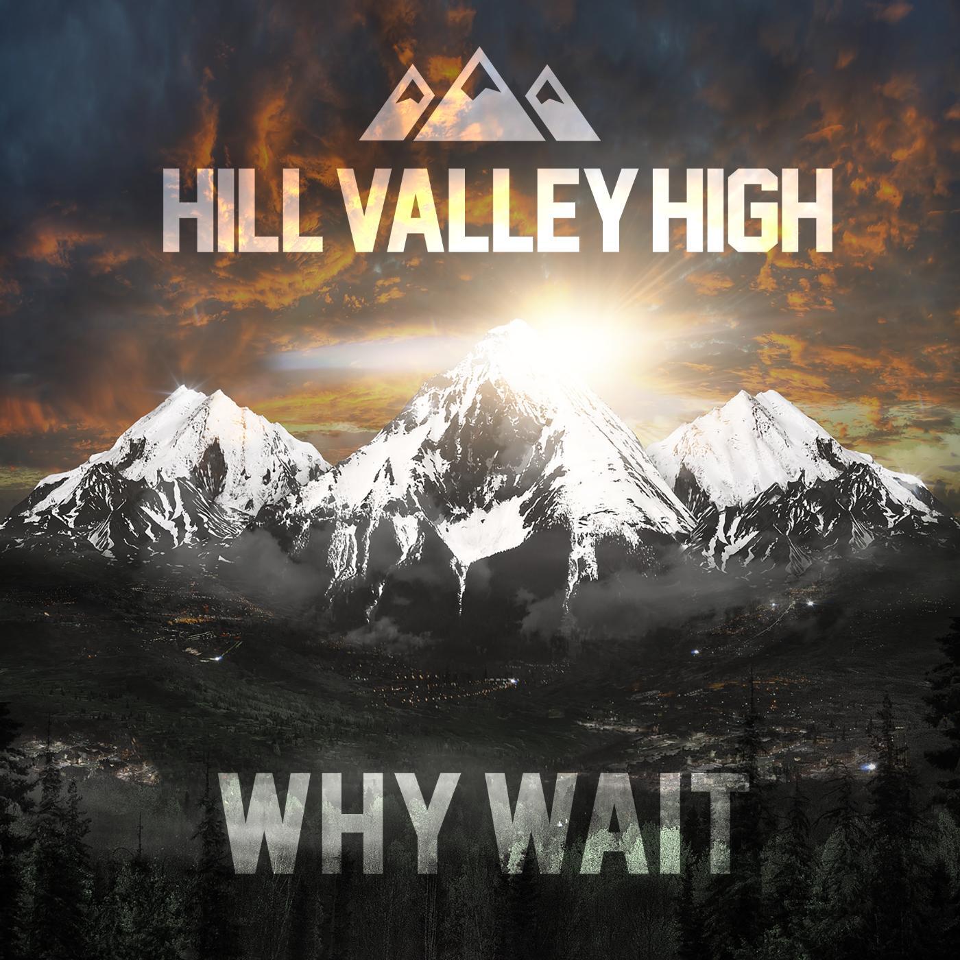 Hill Valley High - Why Wait?