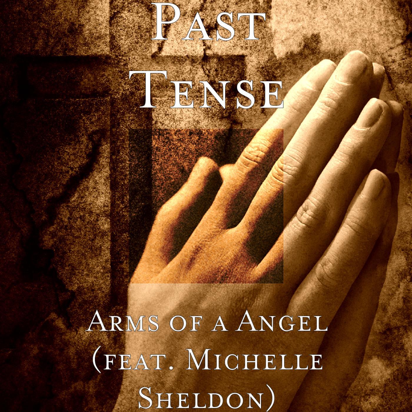 Past Tense - Arms of a Angel (feat. Michelle Sheldon)