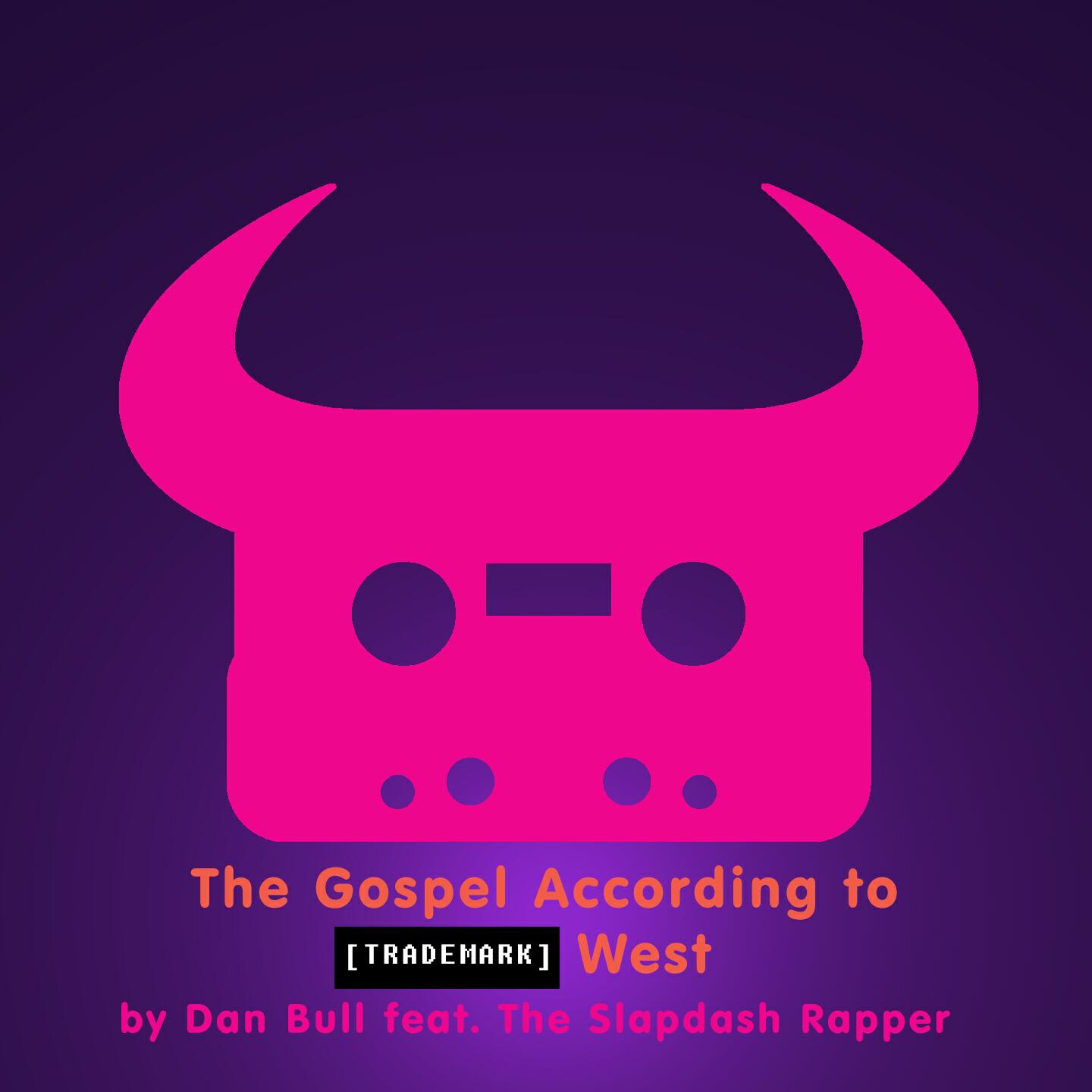 Dan Bull - The Gospel According to Trademark West