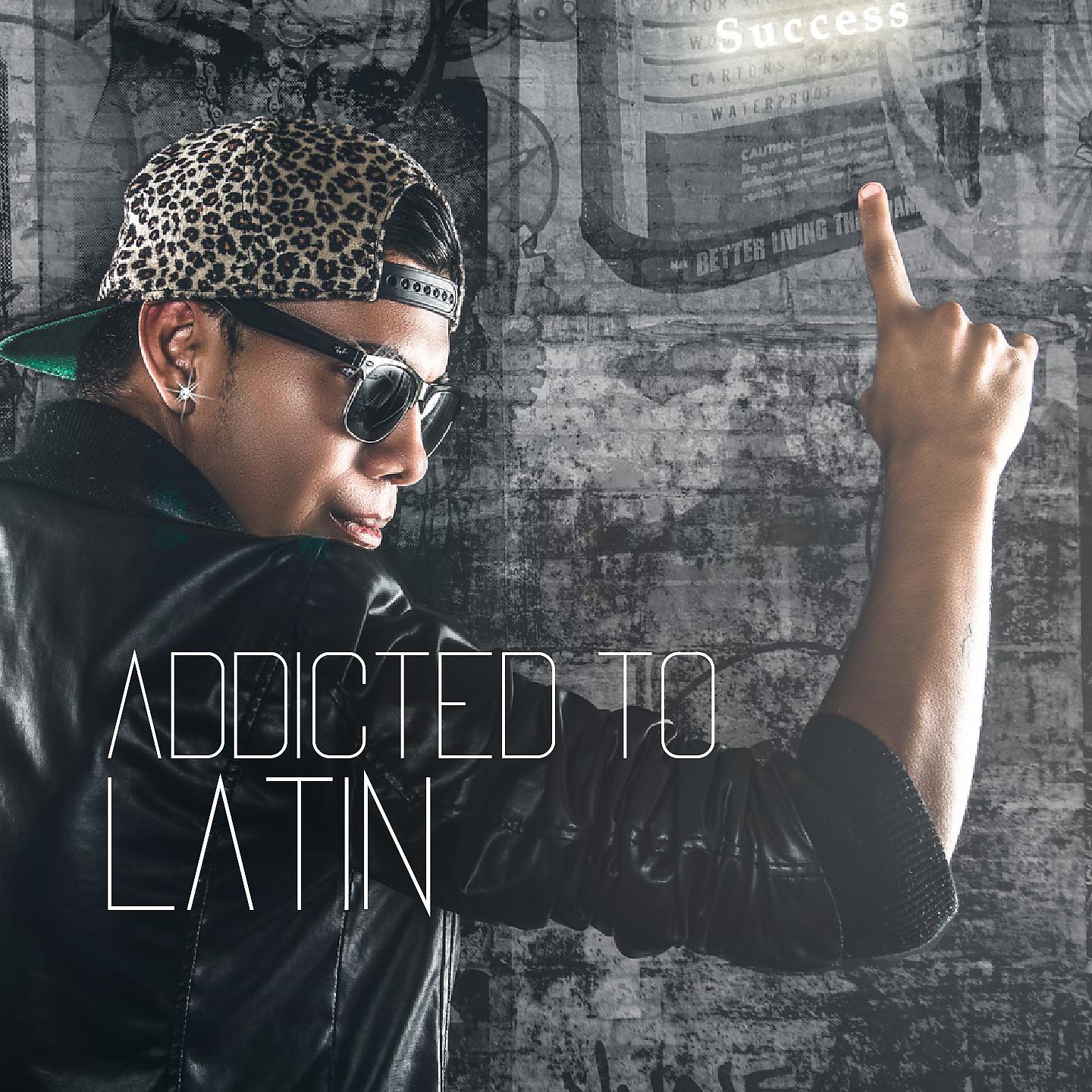 Постер альбома Addicted To Latin