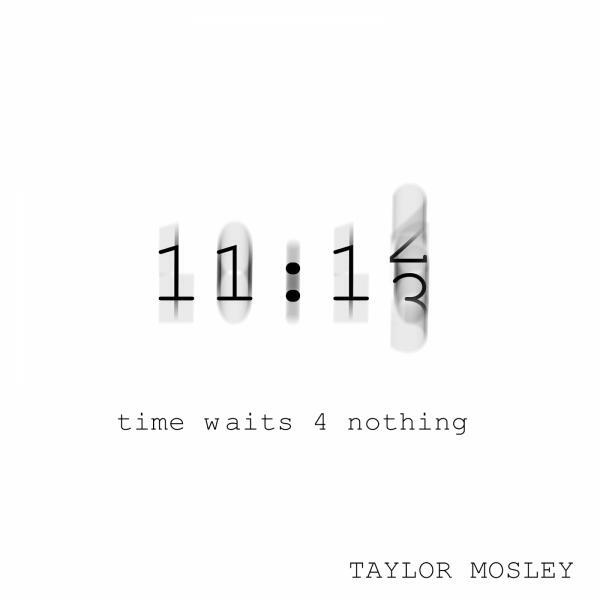 Taylor Mosley - Time Waits 4 Nothing