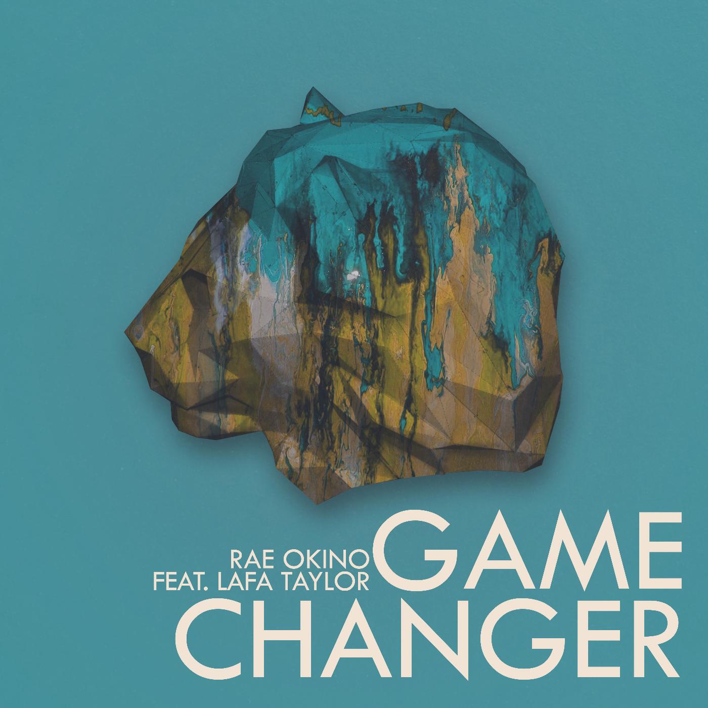 Rae Okino - Game Changer (feat. Lafa Taylor)