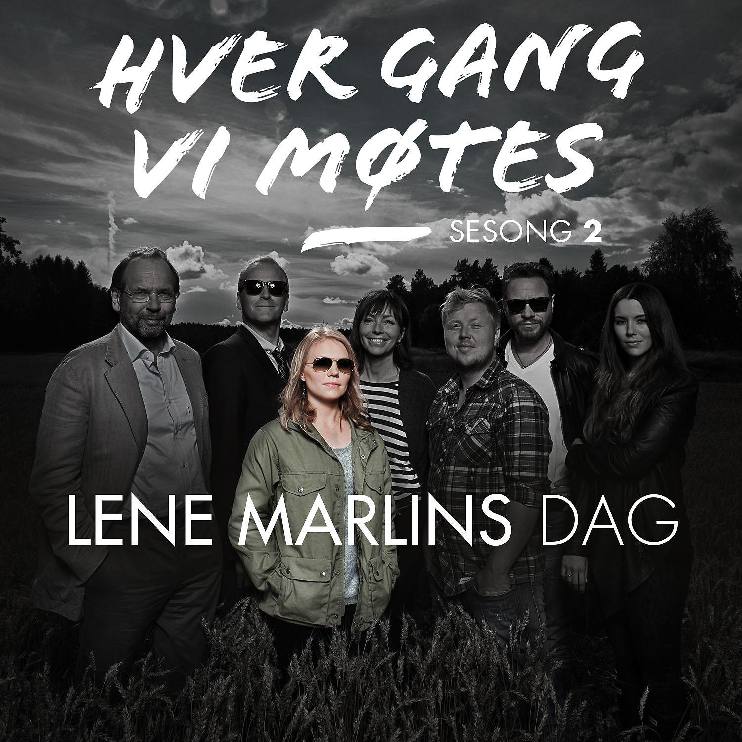 Постер альбома Hver gang vi møtes - Sesong 2 - Lene Marlins dag