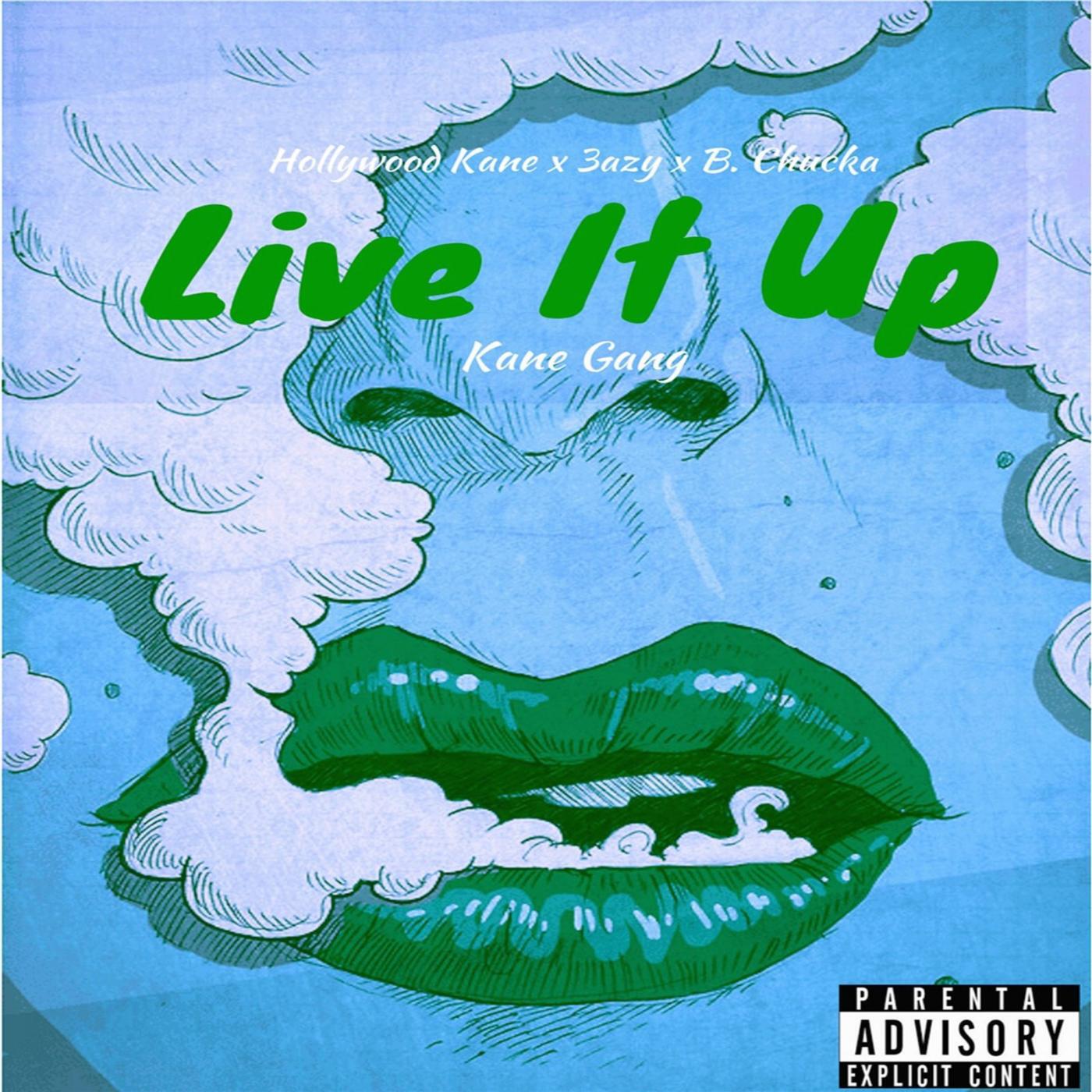 KaneGang - Live It up (feat. Hollywood Kane, 3azy & B. Chucka)