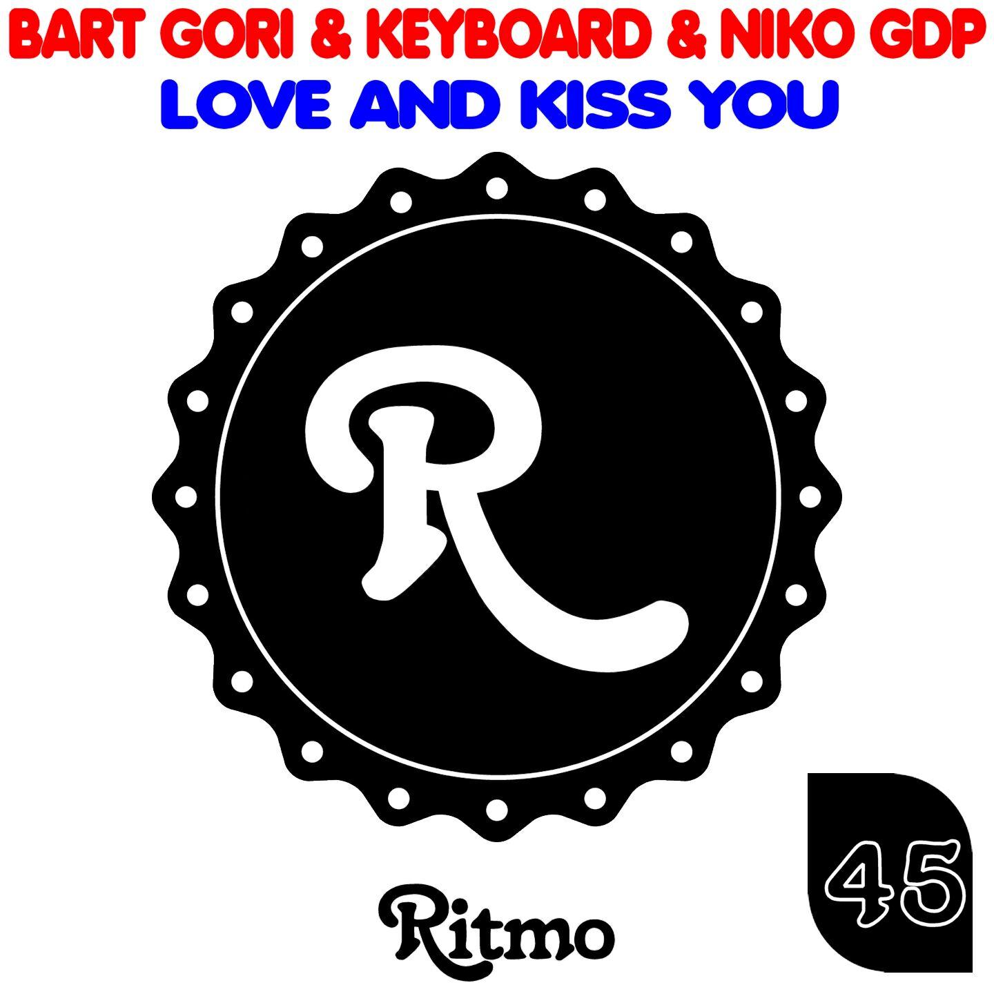 Bart Gori - Love and Kiss You