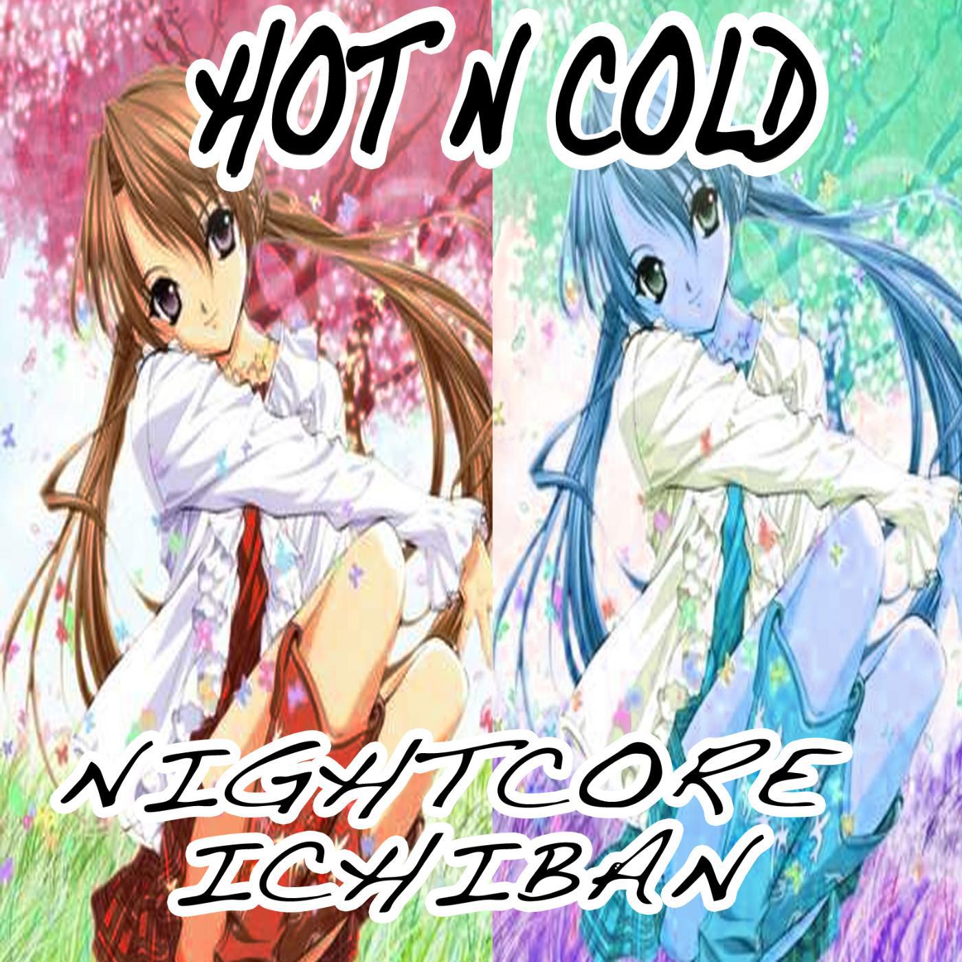 Постер альбома Hot 'n Cold (Nightcore Version)