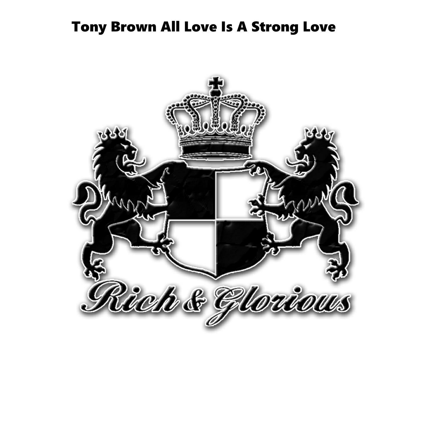 Tony Brown - All Love Is A Strong Love (Orginal Mix)